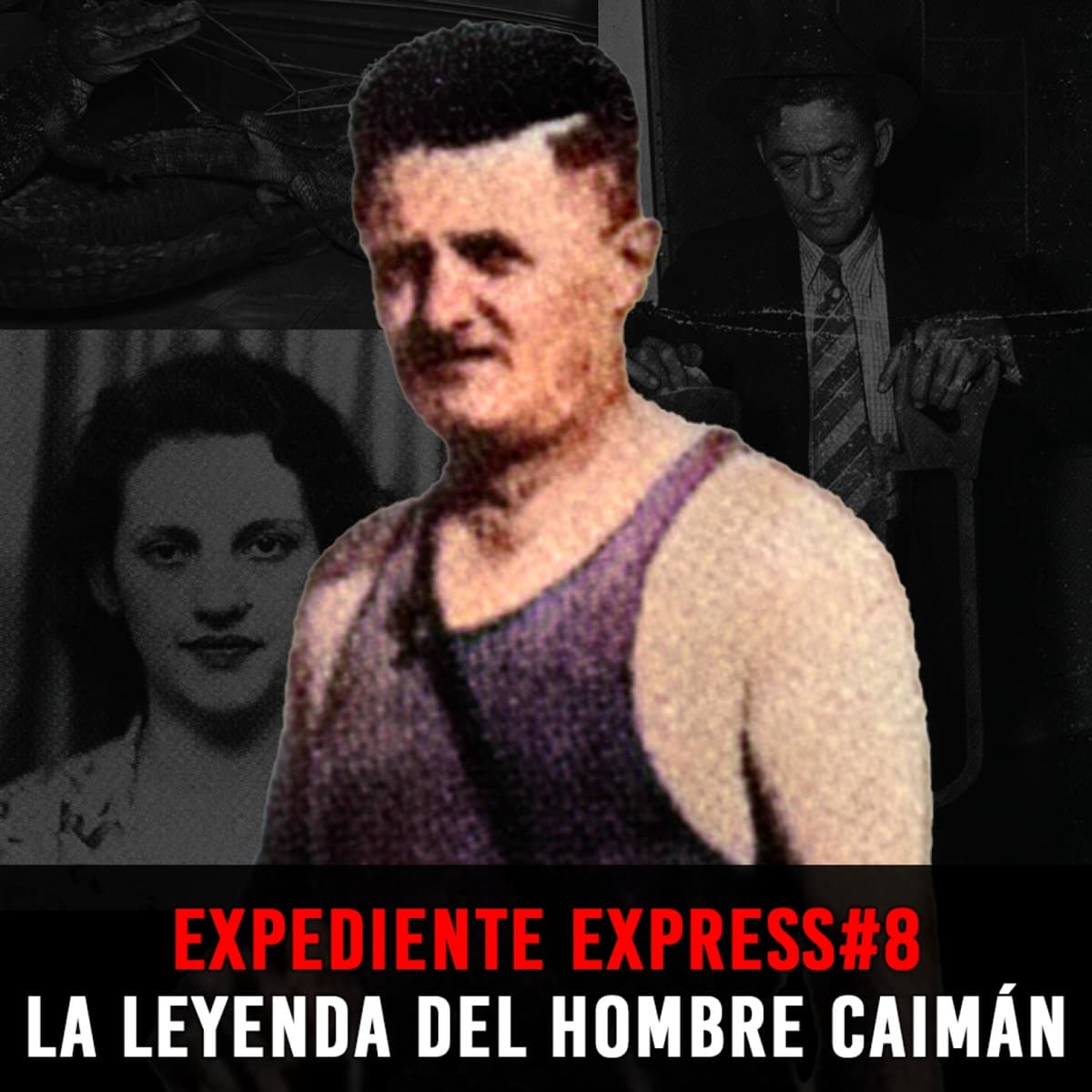 EXPEDIENTE EXPRESS #8: Joe Ball | La Leyenda del Hombre Caimán - INVESTIGADICTOS True Crime cover