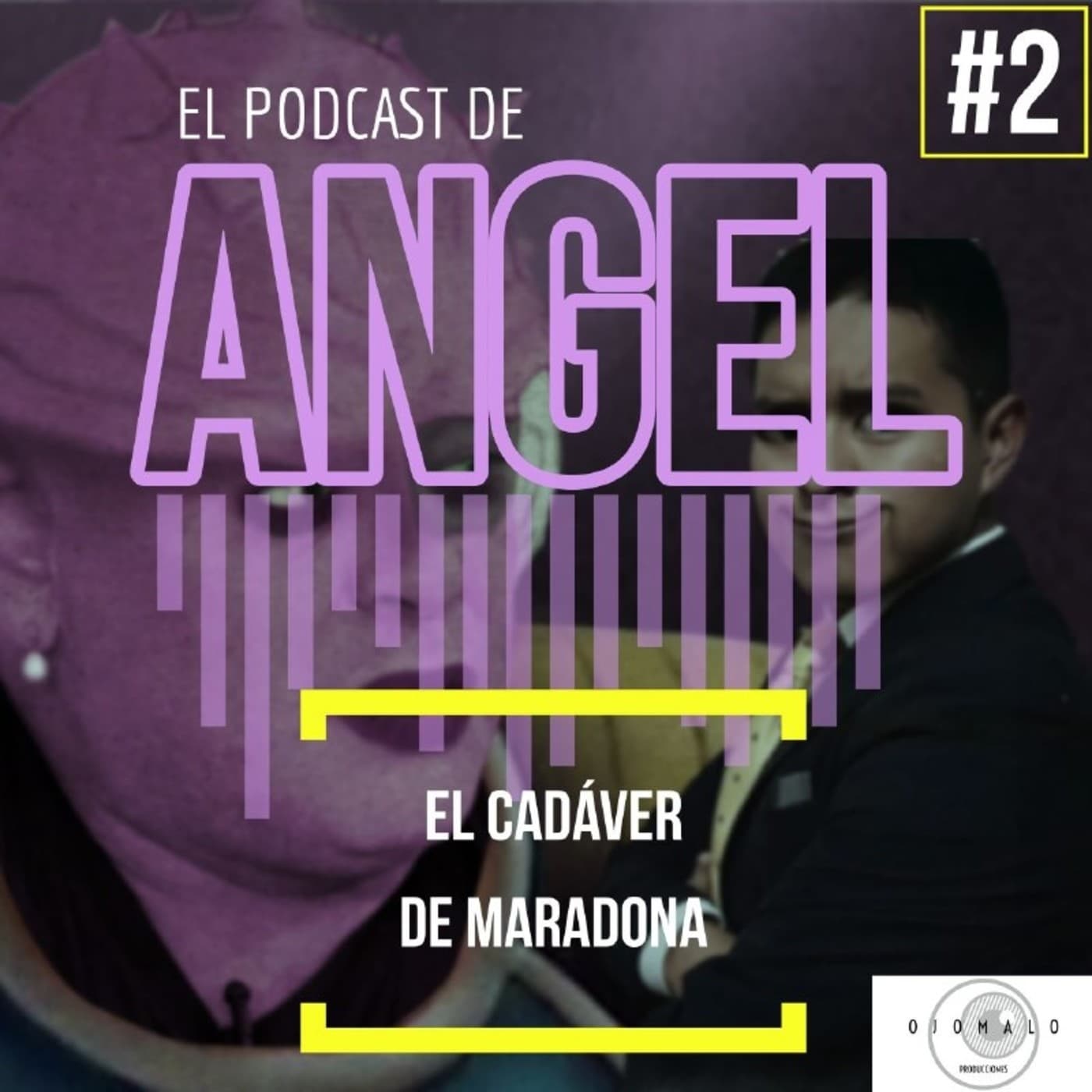 El Podcast de Angel #2: EL CADÁVER DE MARADONA - Podcast After Midnight cover