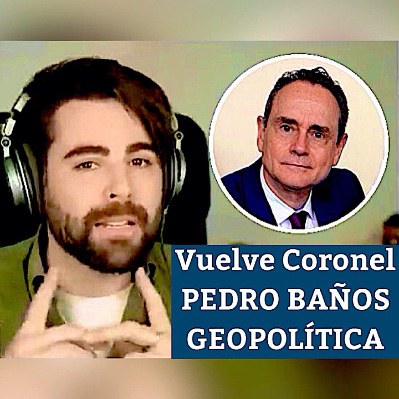 Cnel. PEDRO BAÑOS VUELVE - GEOPOLÍTICA — GEOPOLÍTICO Podcast cover