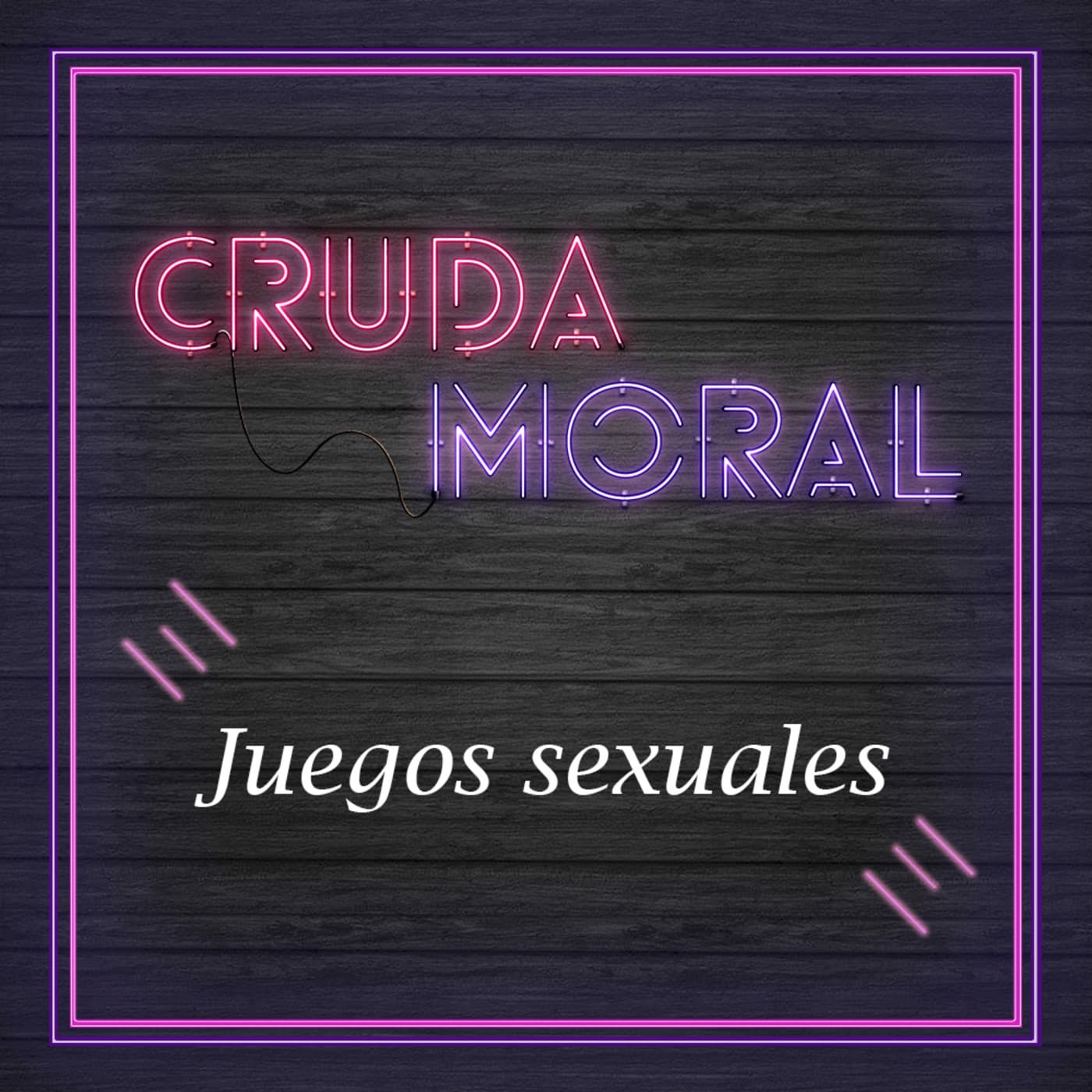 Ep10. Juegos Sexuales - Cruda Moral cover