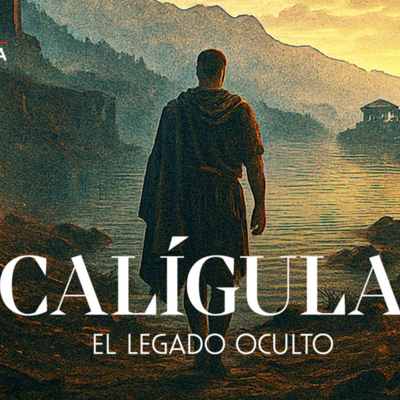 El legado oculto de Calígula - Documentales Sonoros cover