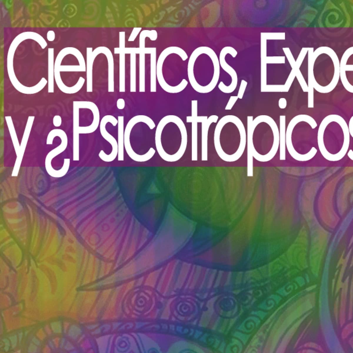Científicos, Experimentos y ¿Psicotrópicos? - Conexiones Temporada 2 cover