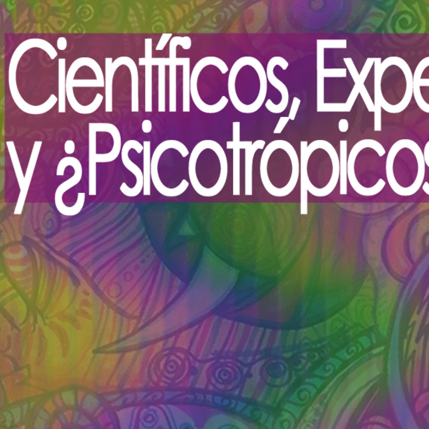 Científicos, Experimentos y ¿Psicotrópicos? - Conexiones Temporada 2 cover