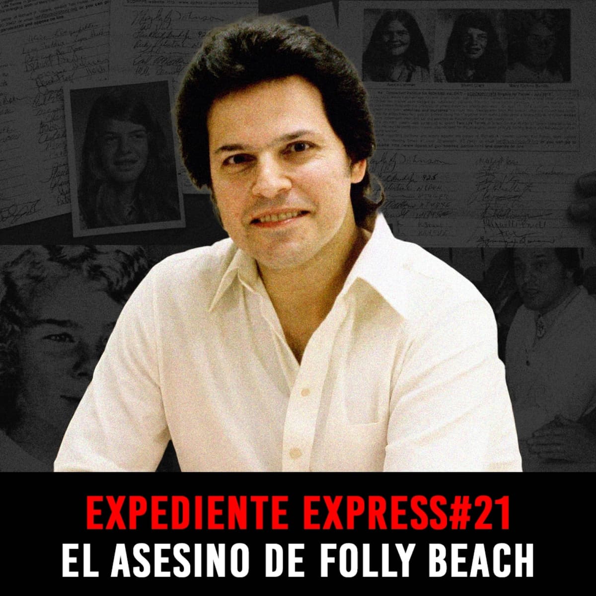 EXPEDIENTE EXPRESS #21: Richard Valenti | El Asesino de Folly Beach - INVESTIGADICTOS True Crime cover