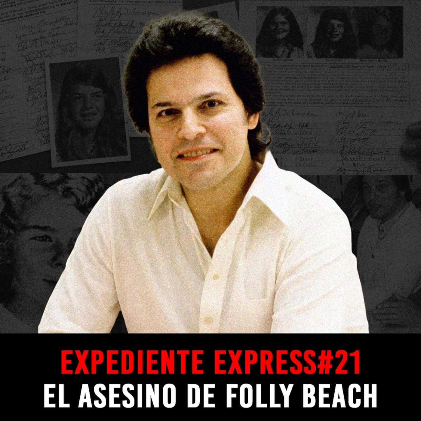 EXPEDIENTE EXPRESS #21: Richard Valenti | El Asesino de Folly Beach — INVESTIGADICTOS True Crime cover