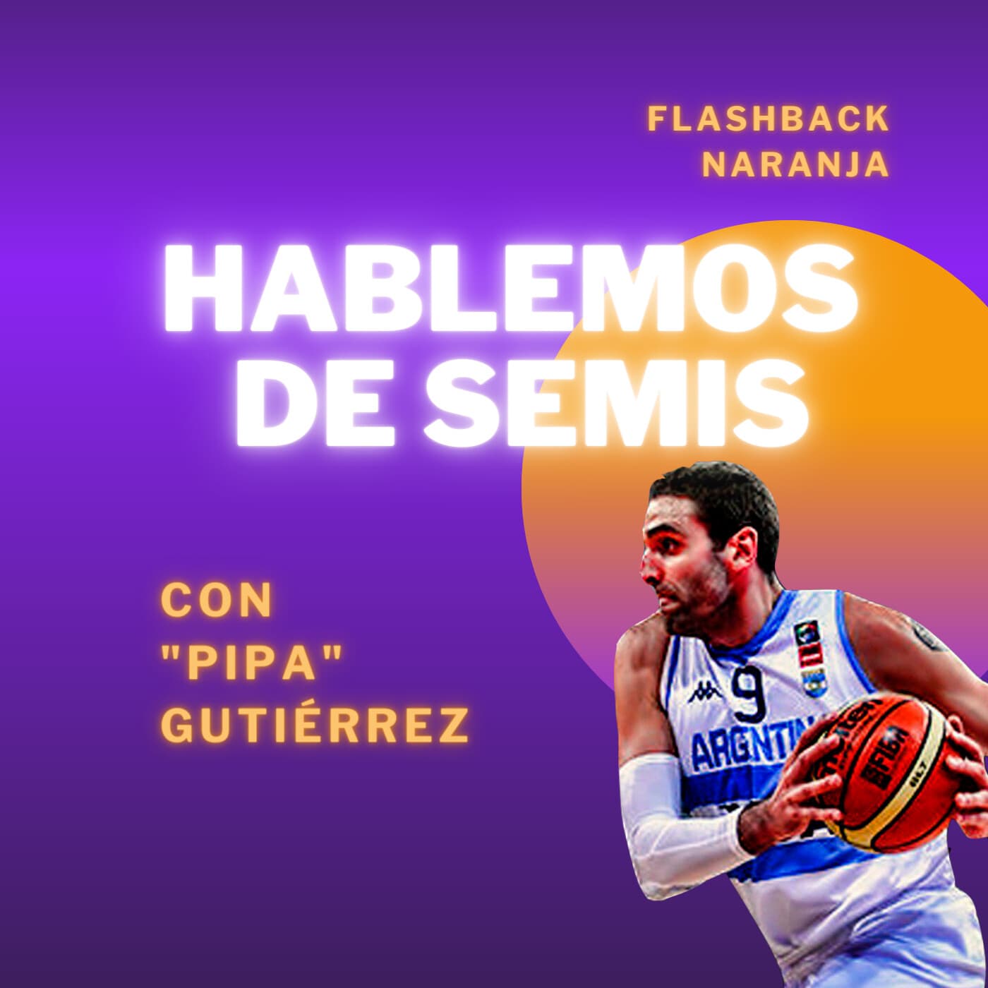 Hablemos de Semifinales | con Pipa Gutiérrez - Flashback Naranja cover