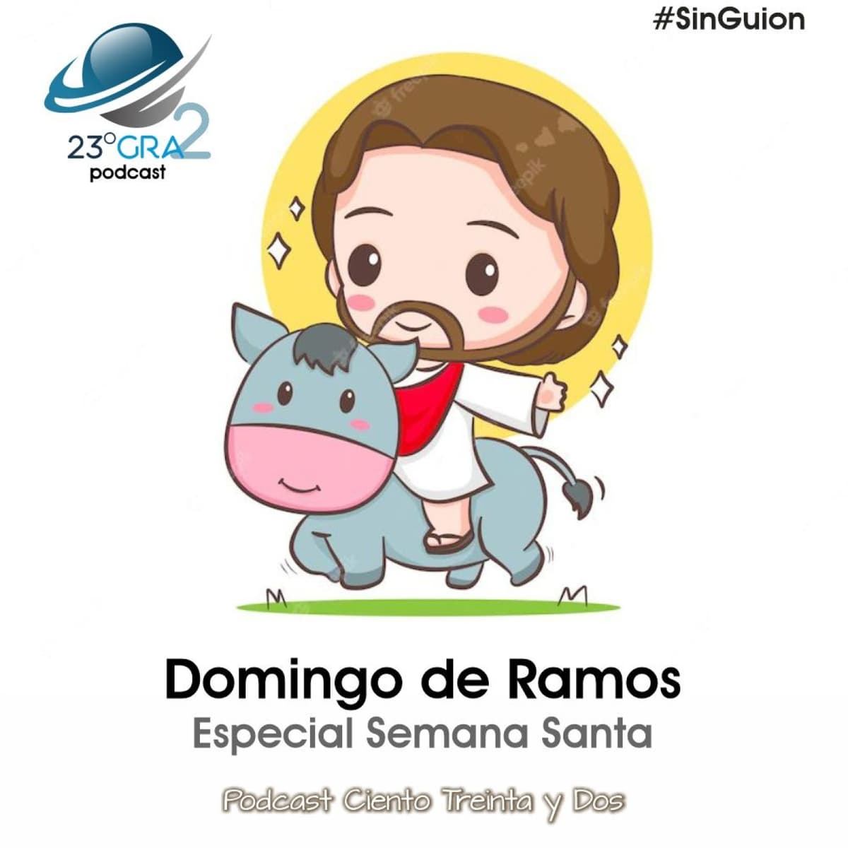 Podcast 132 - Especial Semana Santa - Domingo de Ramos - 23gra2 - 23 Grados Podcast cover