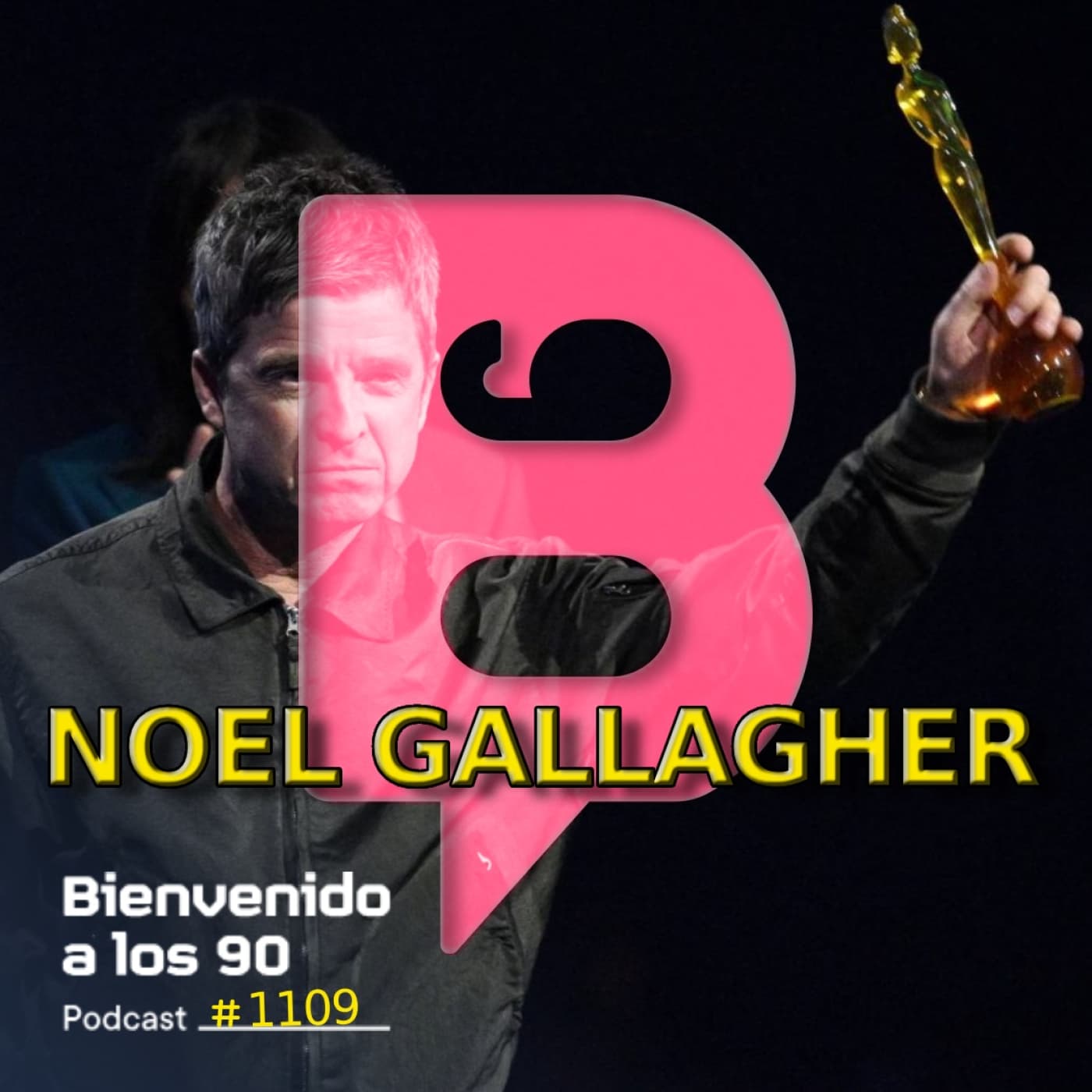 1109 - Noel Gallagher, mejor compositor en los BRIT 2026 - Bienvenido a los 90 cover