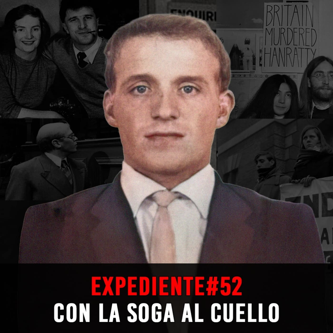 EXPEDIENTE #52: James Hanratty | Con la soga al cuello - INVESTIGADICTOS True Crime cover