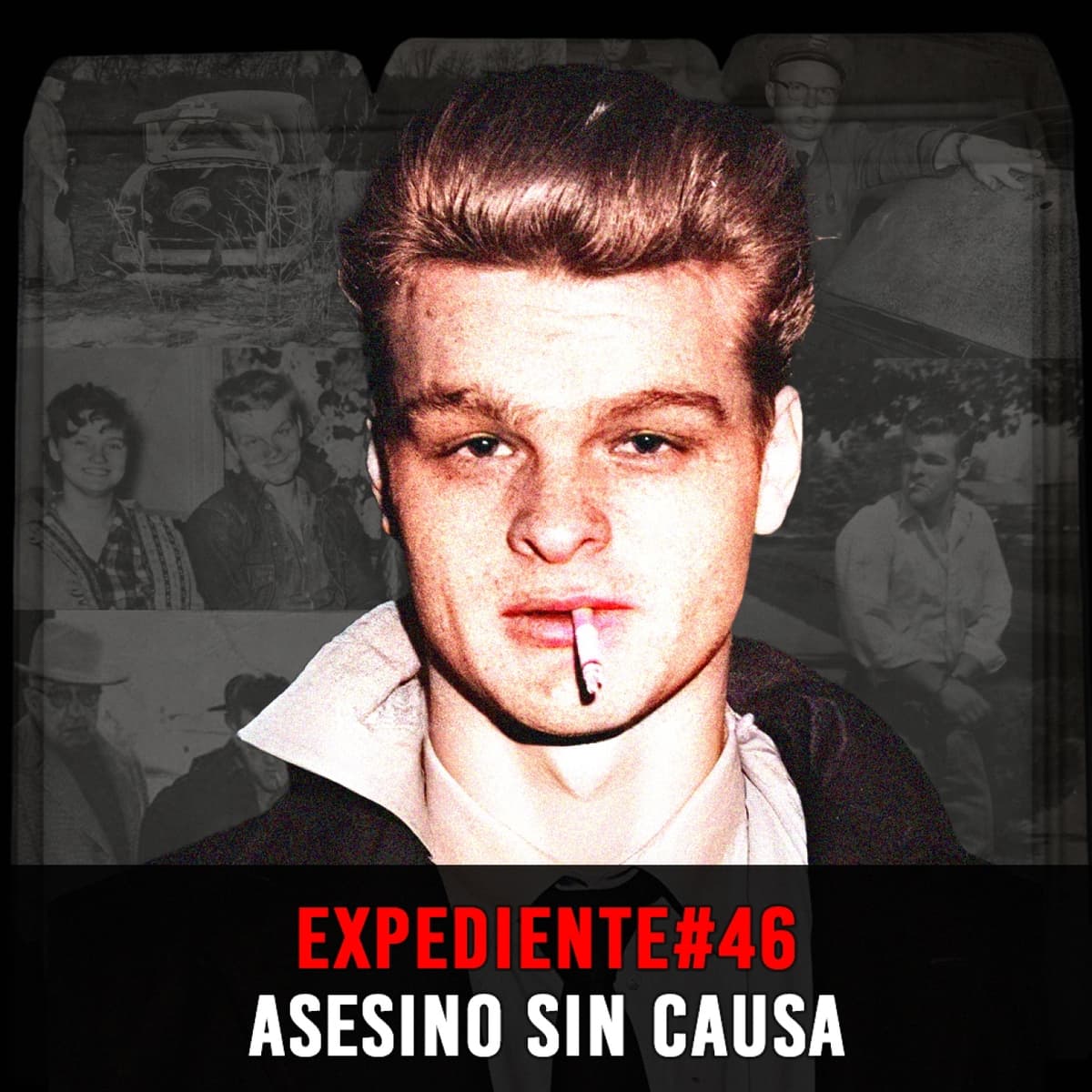 EXPEDIENTE #46: Charles Starkweather | Asesino Sin Causa - INVESTIGADICTOS True Crime cover