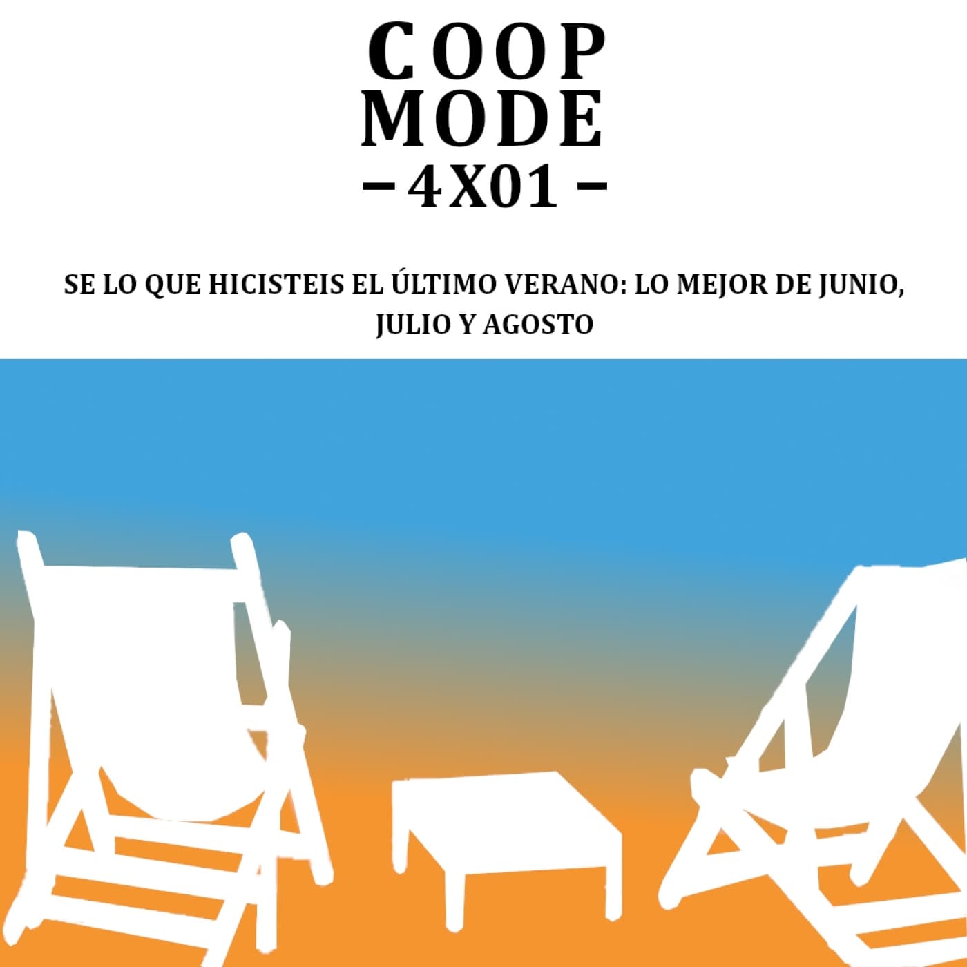 CM 4x01 - Se lo que hicisteis el ultimo verano: LO MEJOR de junio, julio y agosto — Coop Mode cover