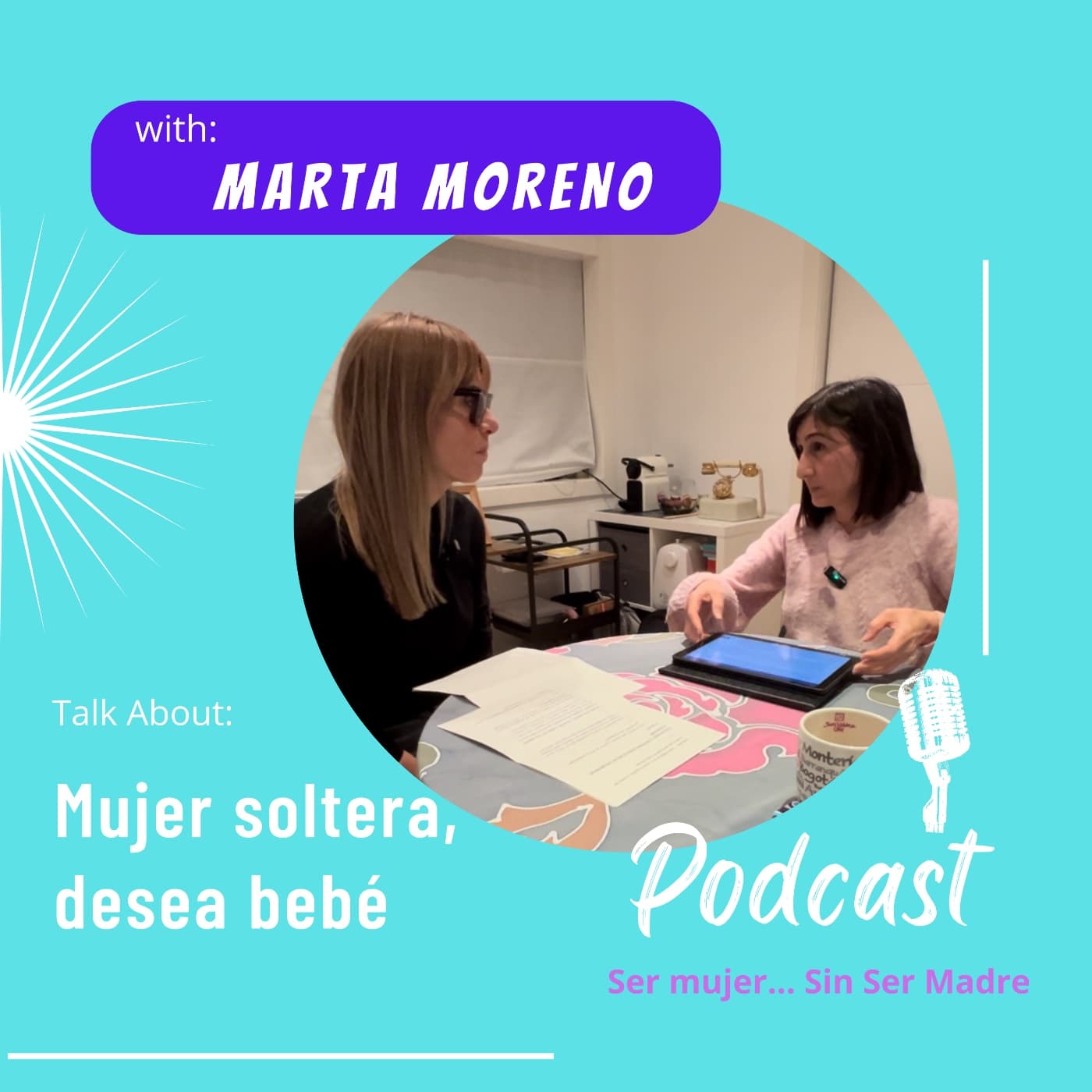 Episodio 4: Mujer soltera...bebé desea - Ser mujer ... Sin ser madre cover