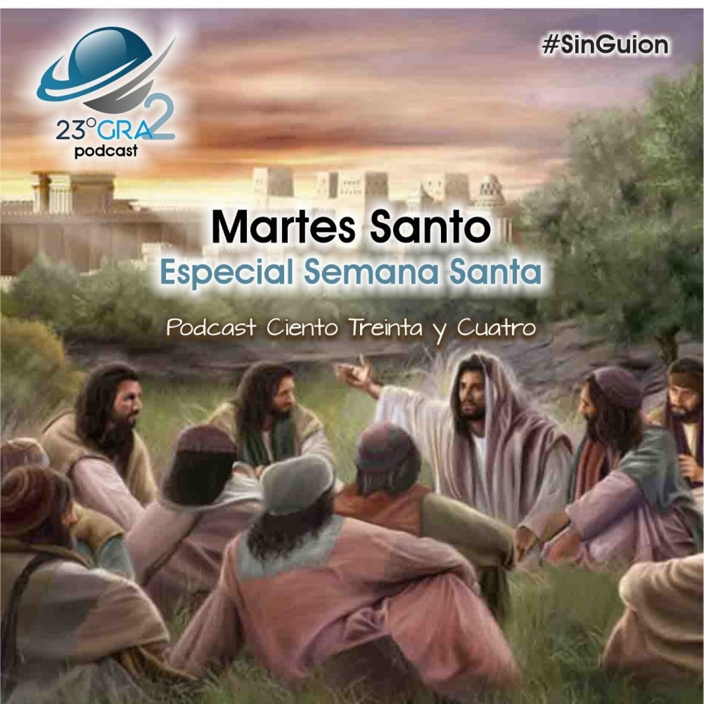 Podcast 134 - Especial Semana Santa - Martes Santo - 23gra2 - 23 Grados Podcast cover