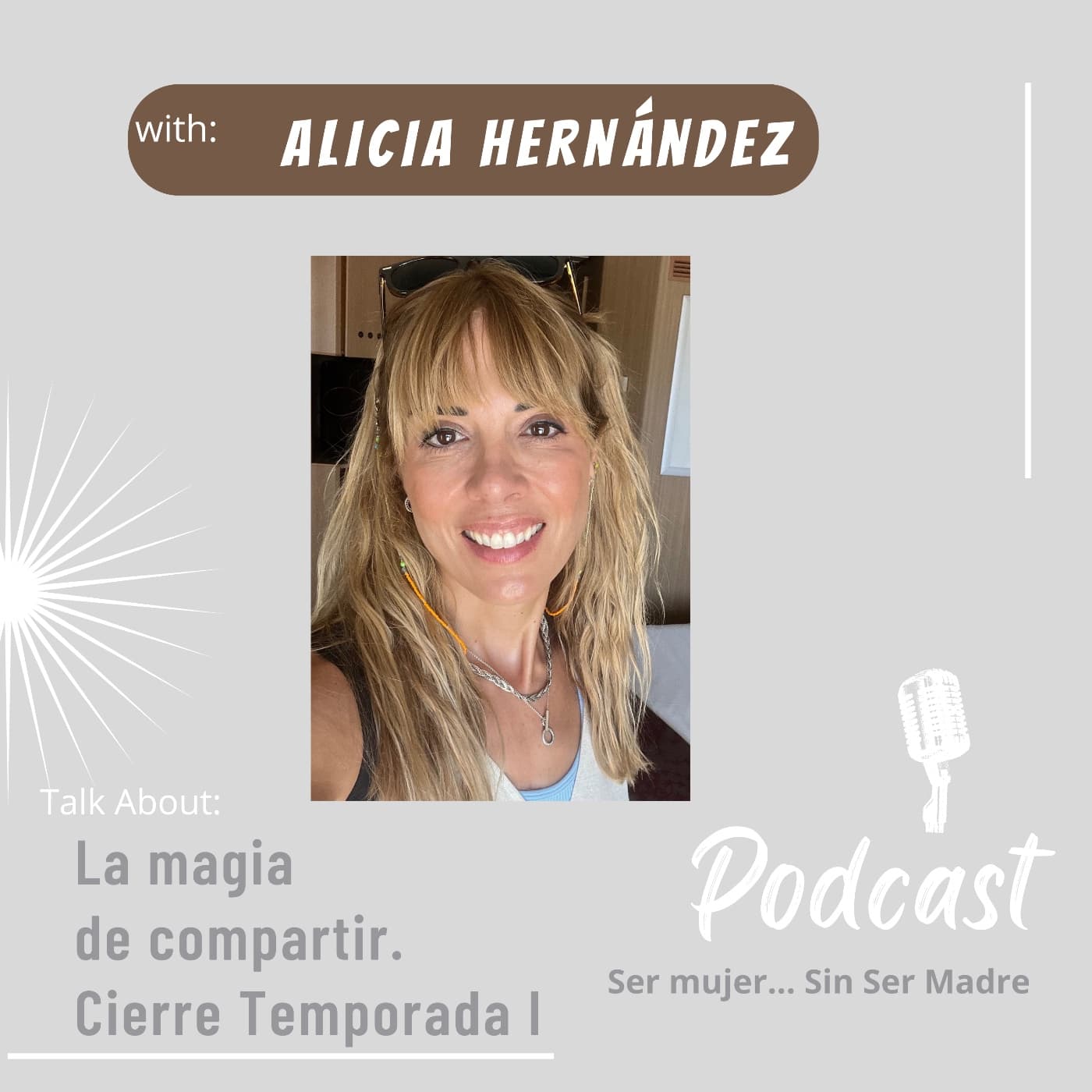 Episodio 10: Final temporada. La magia de compartir - Ser mujer ... Sin ser madre cover