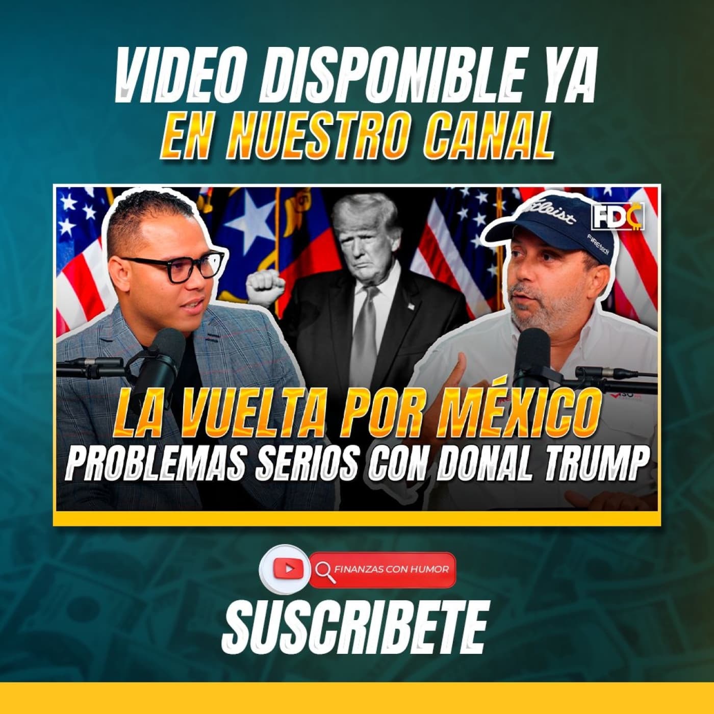 LA VUELTA POR MÉXICO: PROBLEMAS SERIOS CON DONALD TRUMP - Finanzas con Humor cover