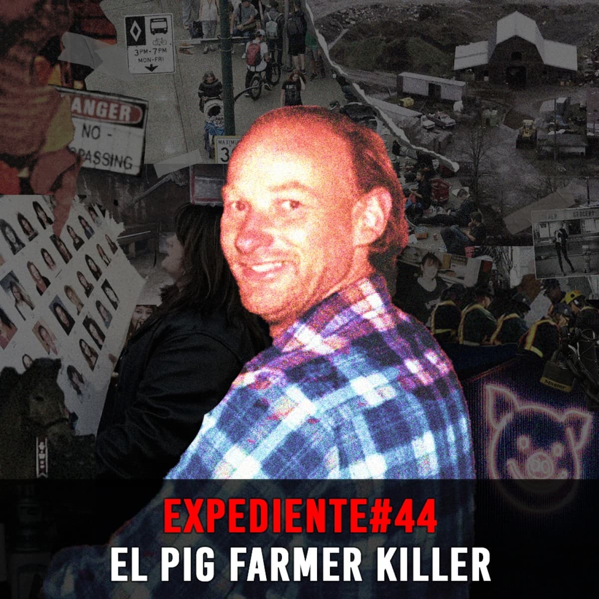 EXPEDIENTE #44: Willie Pickton | El Pig Farmer Killer - INVESTIGADICTOS True Crime cover