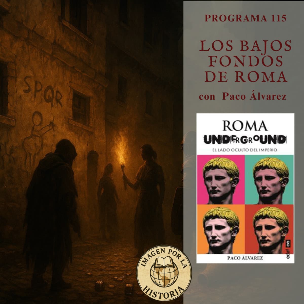 Programa 115 - Los bajos fondos de Roma con Paco Álvarez - Imagen por la Historia cover