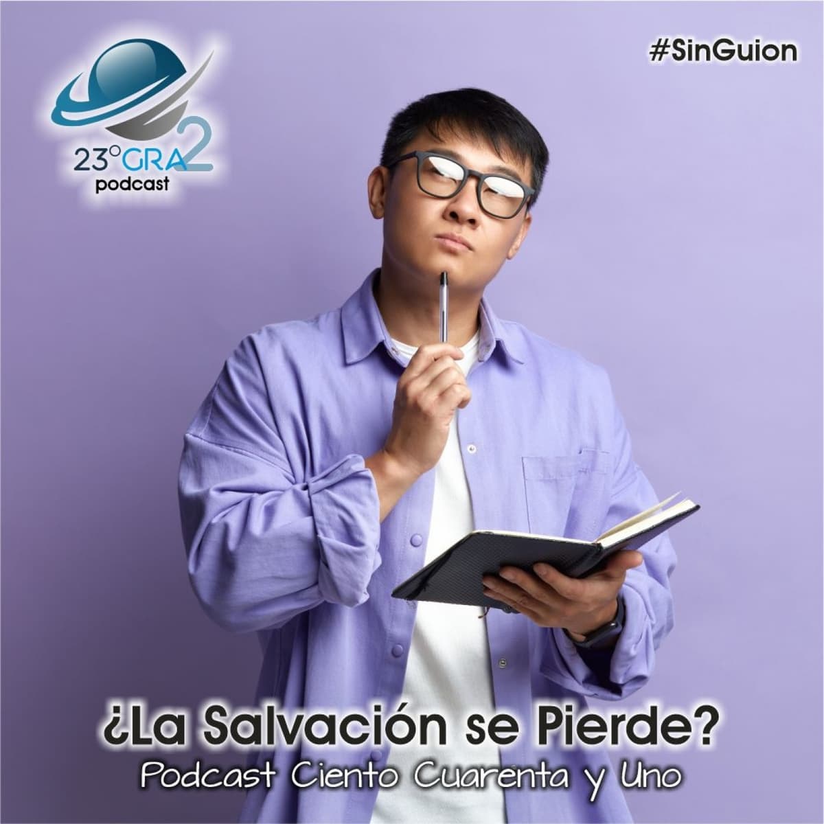 Podcast 141 - #SinGuion - ¿La salvación se pierde? - 23gra2 - 23 Grados Podcast cover
