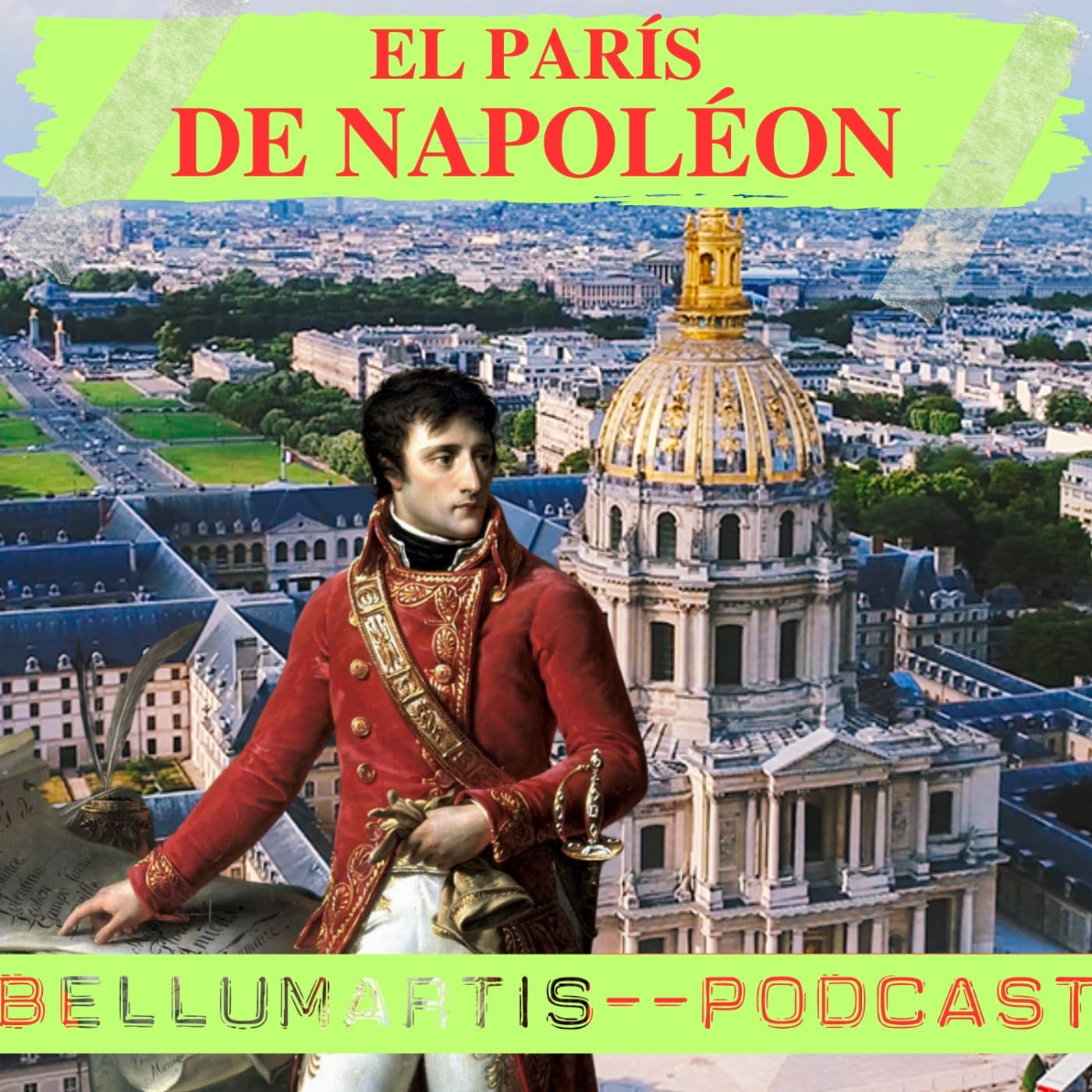 EL PARÍS DE NAPOLEÓN: vida, poder y legado del emperador *El Primer Edecán* - Acceso anticipado - BELLUMARTIS PODCAST cover