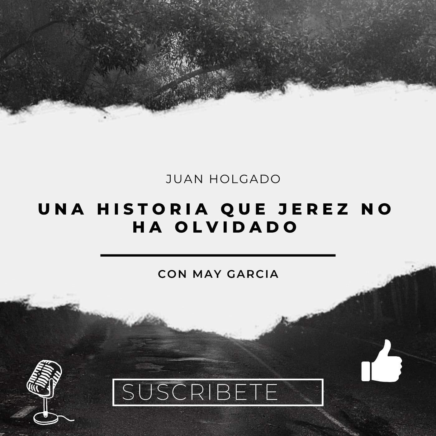 Juan Holgado “ Una historia que Jerez no ha olvidado “ - Dossier Criminal - May Garcia cover
