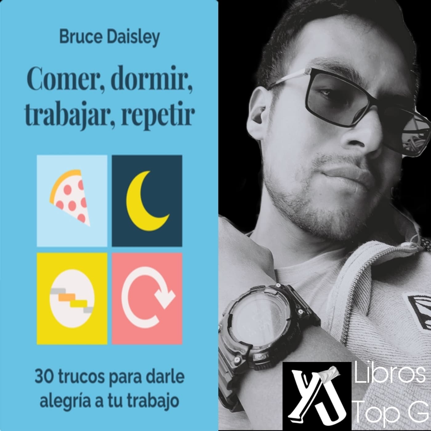 Comer, dormir, trabajar, repetir de Bruce Daisley - AudioResumen - Libros Top G cover