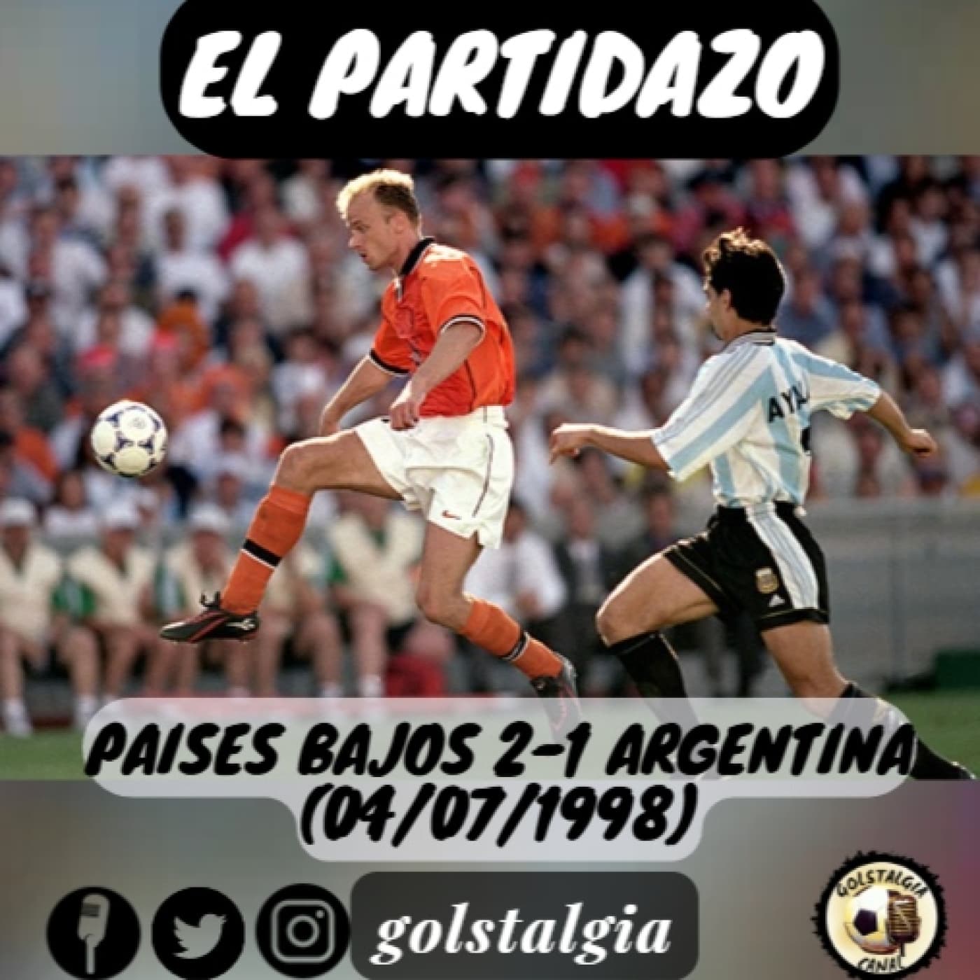 El partidazo: Países Bajos 2 - 1 Argentina (Con Jesús Nuñez) - Golstalgia cover
