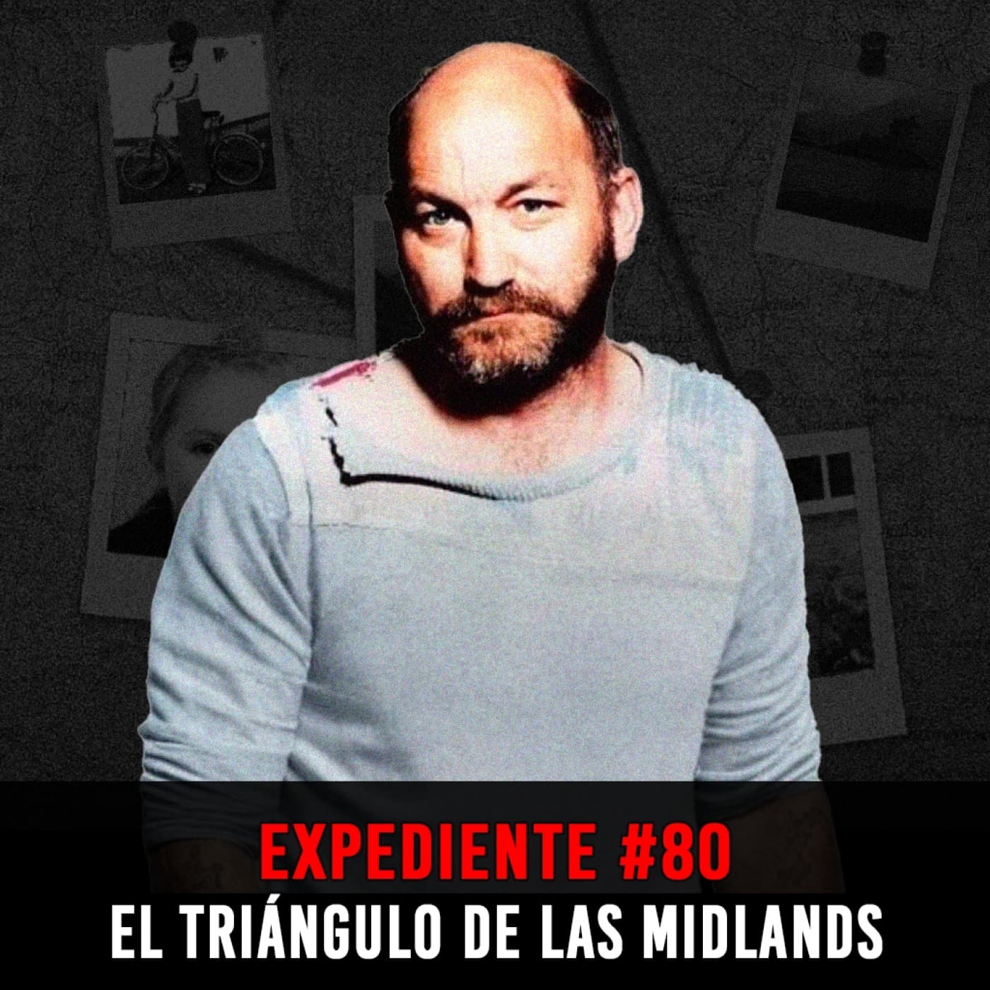 EXPEDIENTE #80: Robert Black | El Triángulo de las Midlands - INVESTIGADICTOS True Crime cover