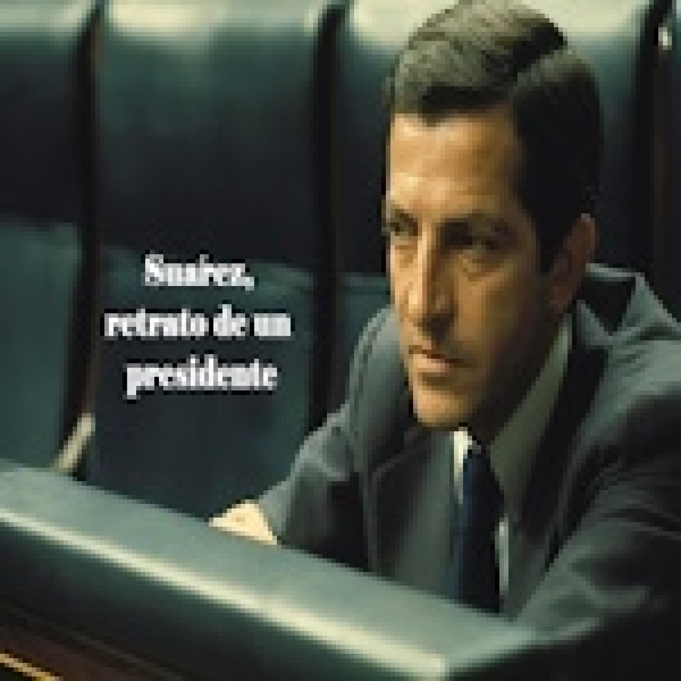 Suárez, retrato de un presidente - Solo Documental cover