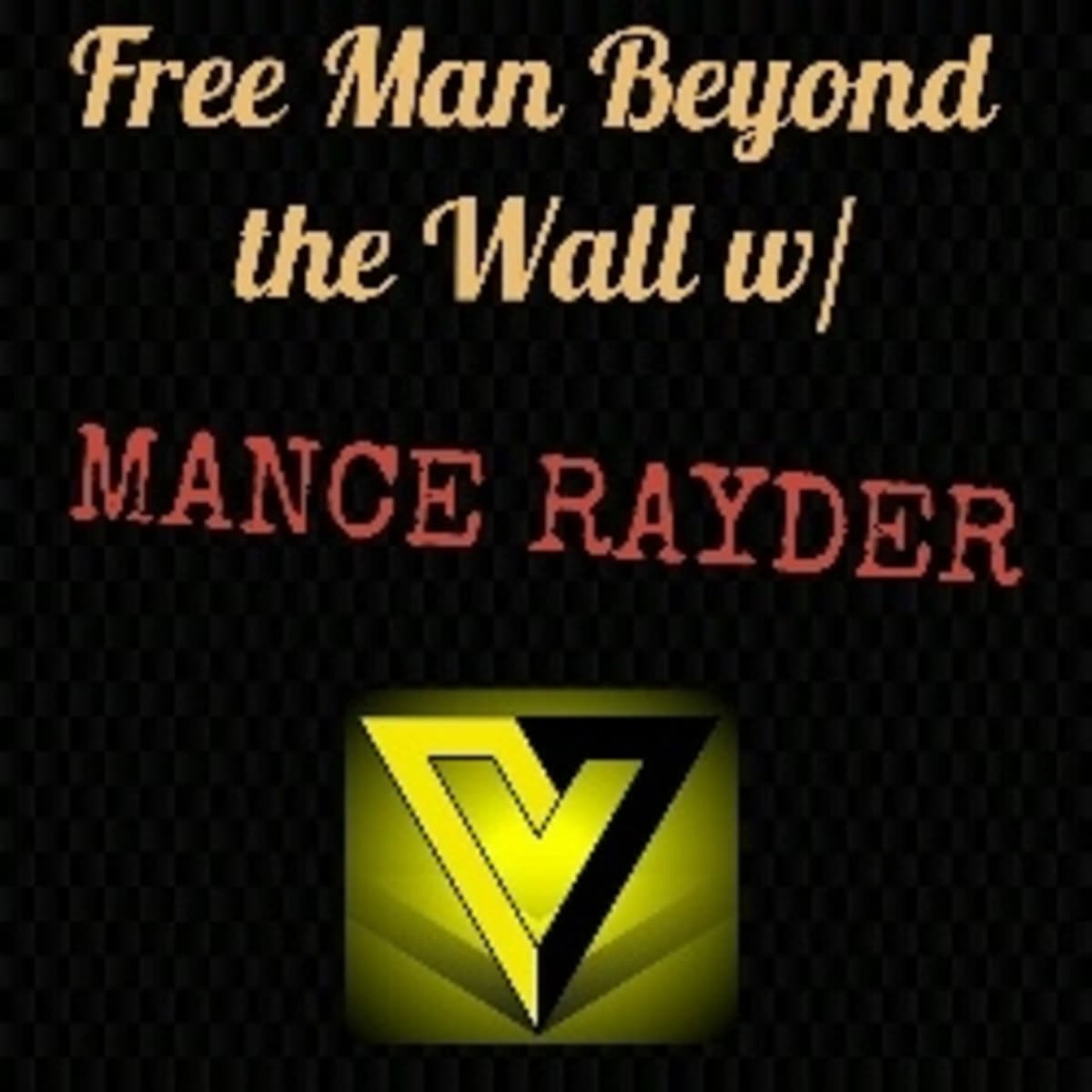 Episode 100: Tom Woods - Free Man Beyond the Wall w/ Mance Rayder  cover