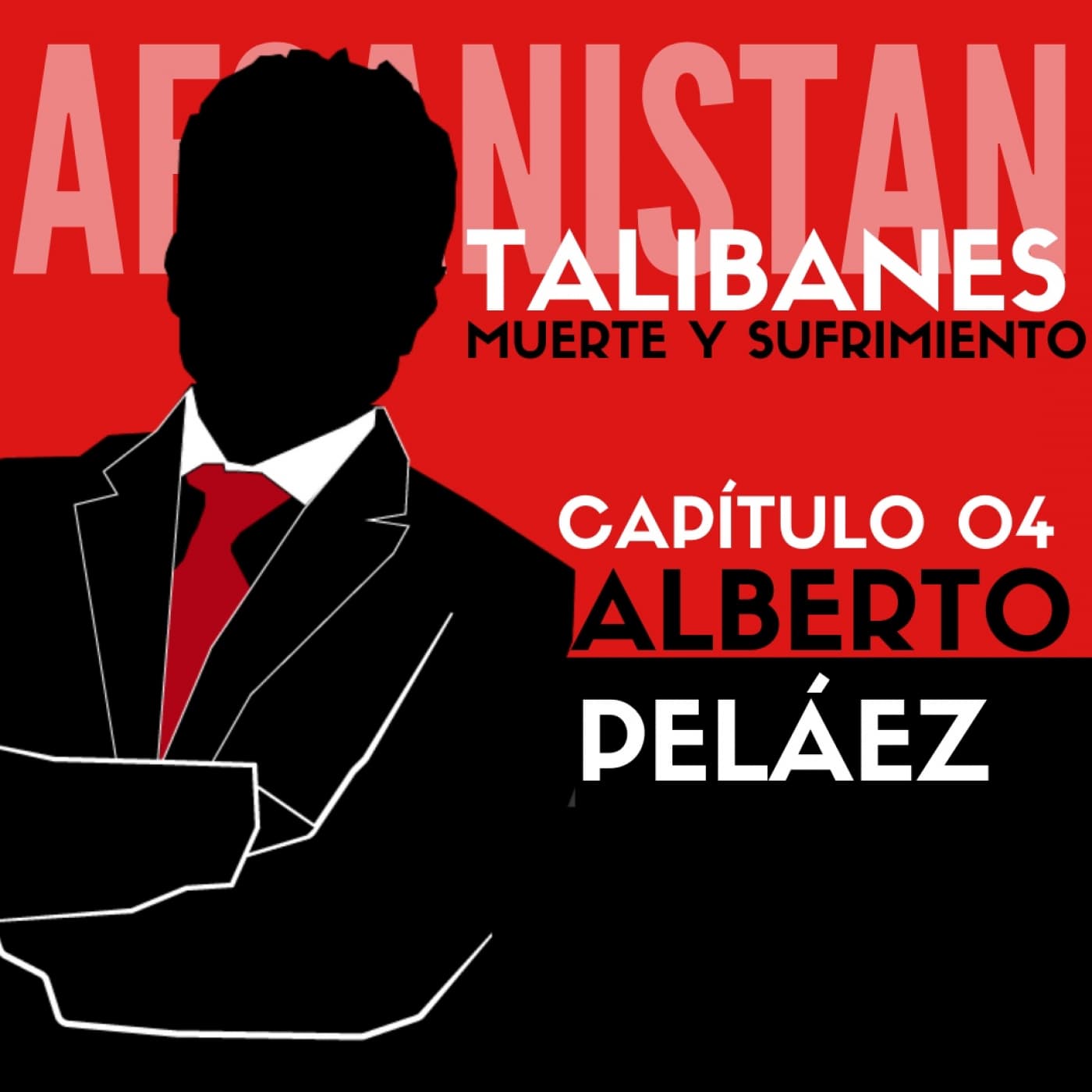 Episodio 4: Los Talibanes, un régimen de muerte y destrucción. — Alberto Peláez TV cover