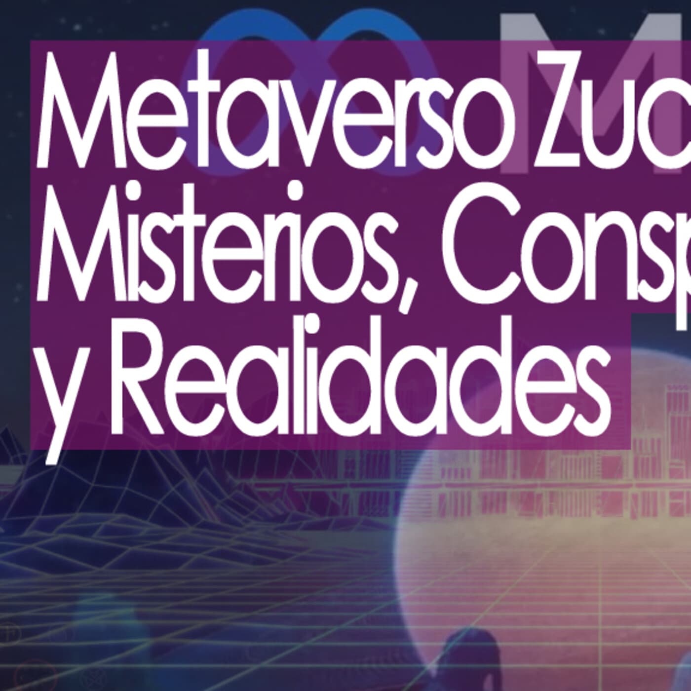 Metaverso Zuckerberg: Misterios, Conspiraciones y Realidades — Conexiones Temporada 2 cover