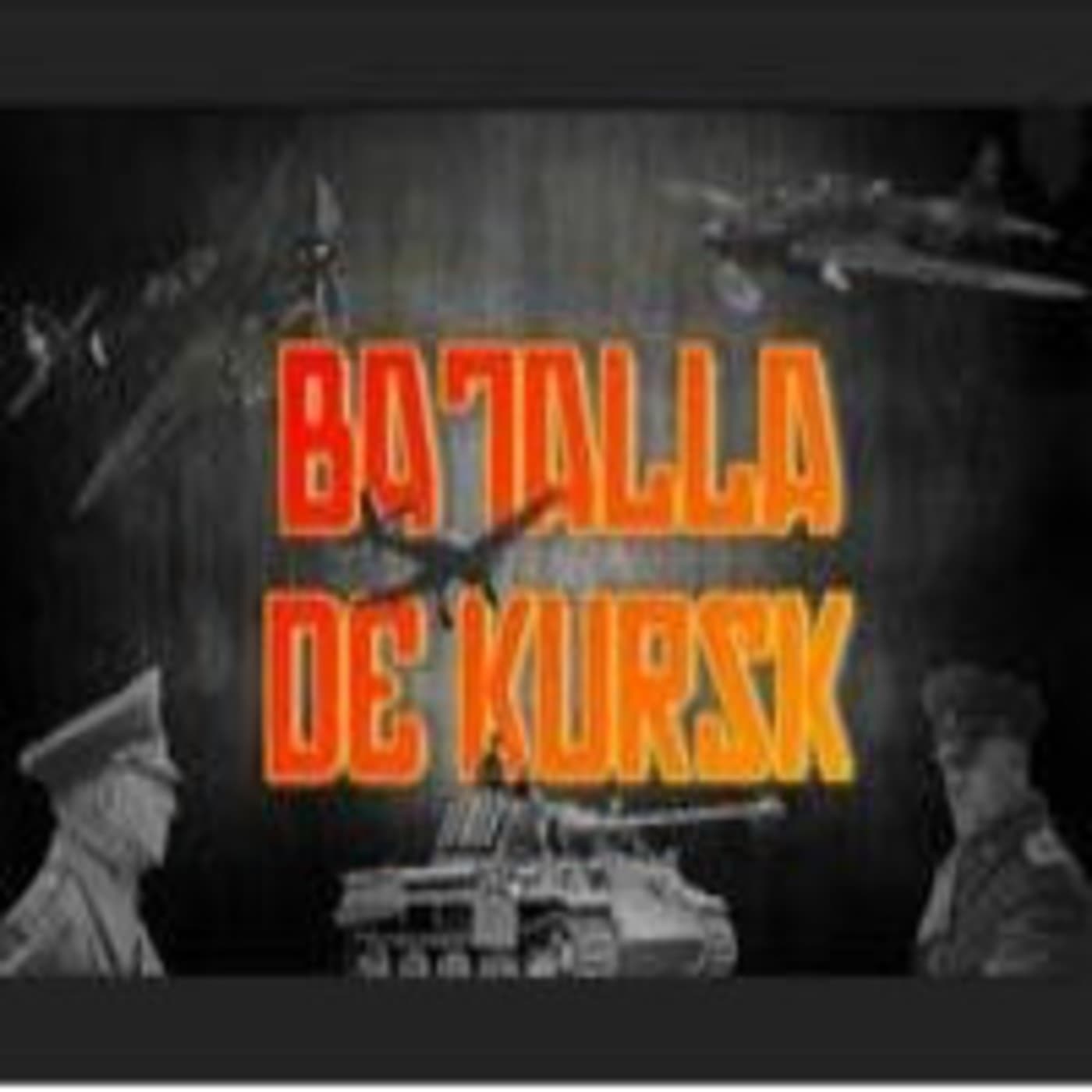 Batalla de Kursk - Pasajes de la Historia por Juan Antonio Cebrián cover