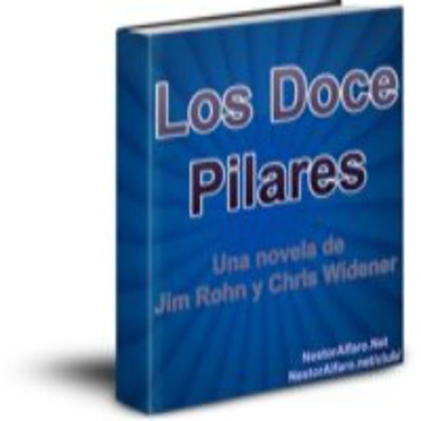 Doce Pilares - Jim Rohn - Podcast de Antonio coronado cover