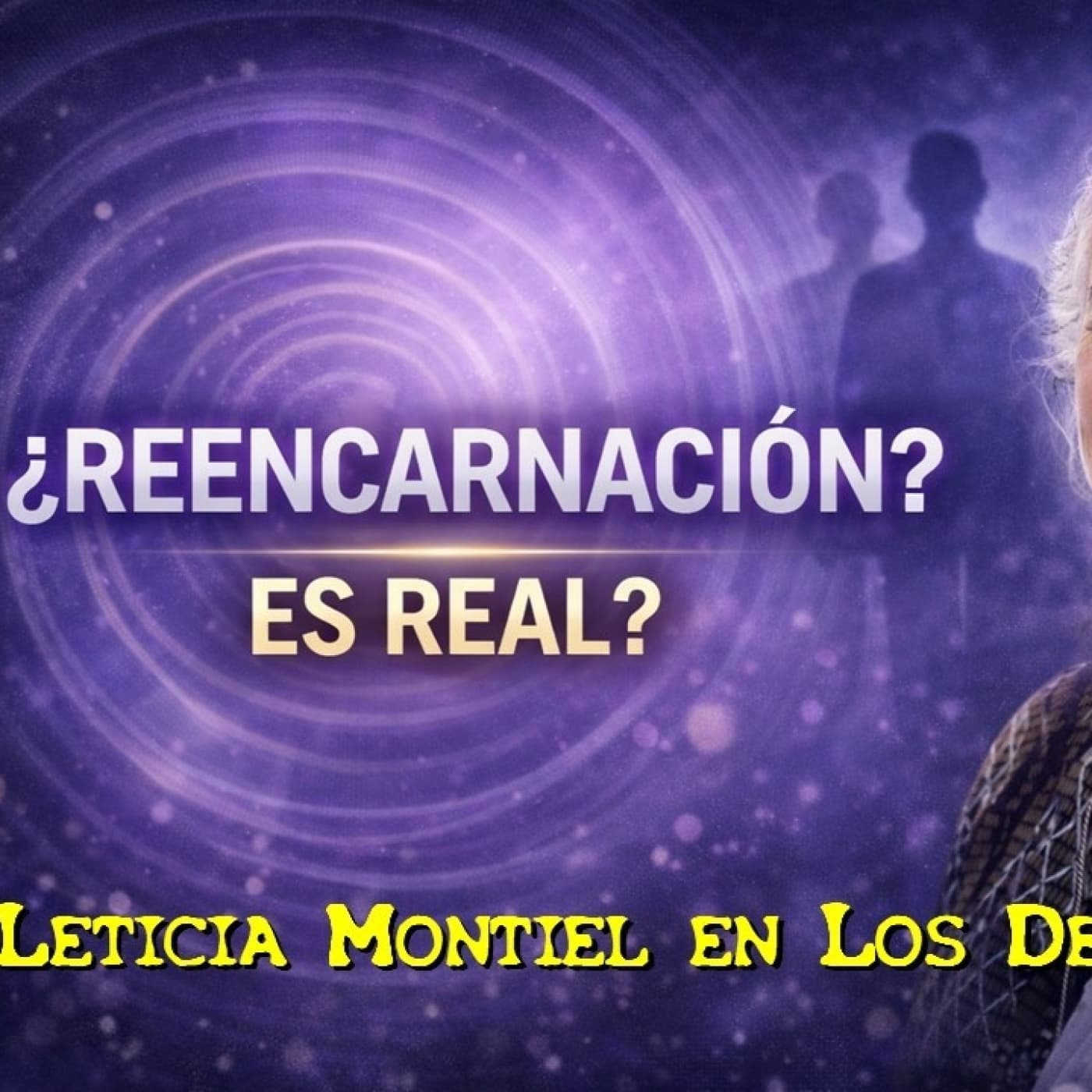 LOS DESVELADOS - LETICIA MONTIEL: REENCARNACION ES REAL? - Victor Camacho cover