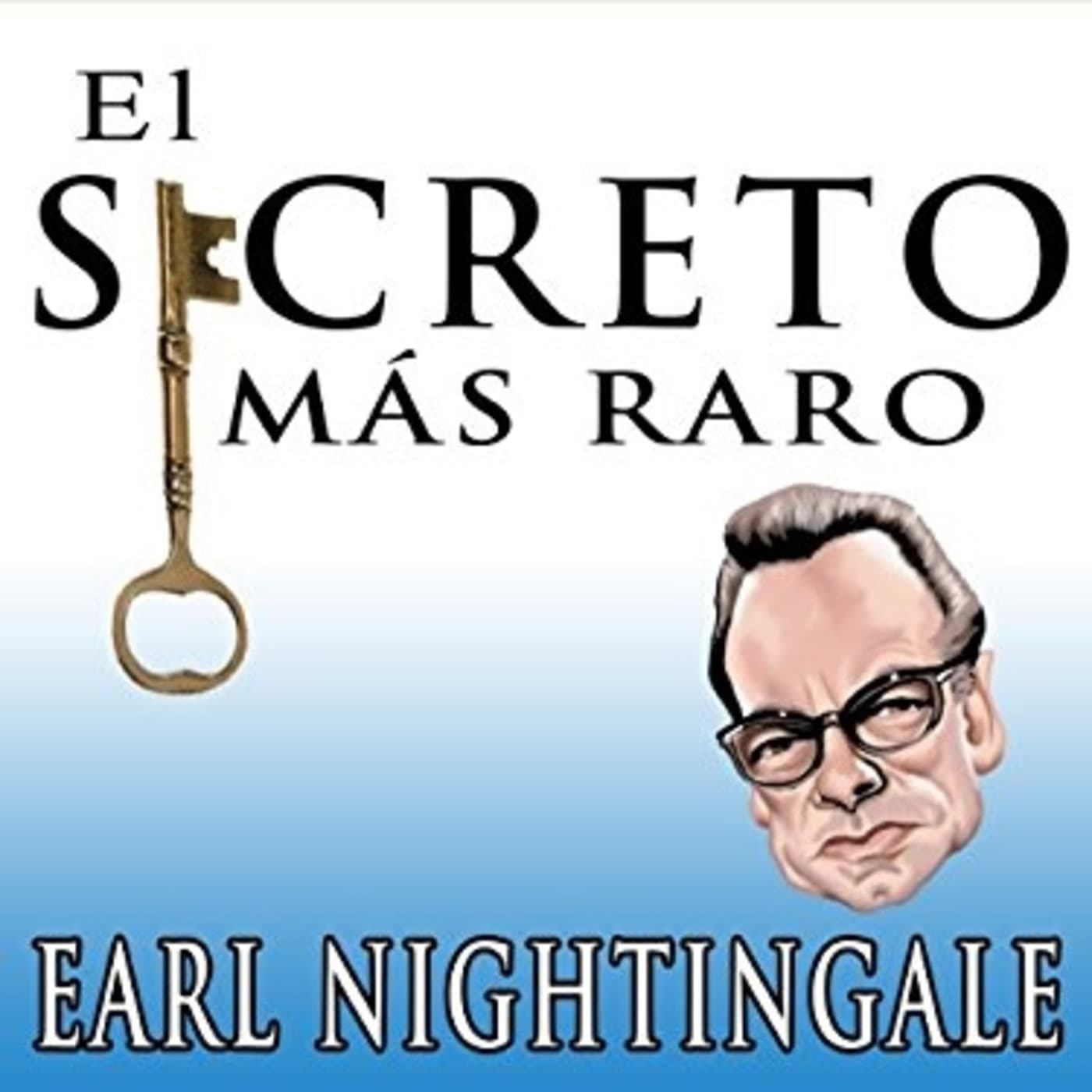 El Secreto Más Raro - Earl Nightingale - Niel Arroe cover