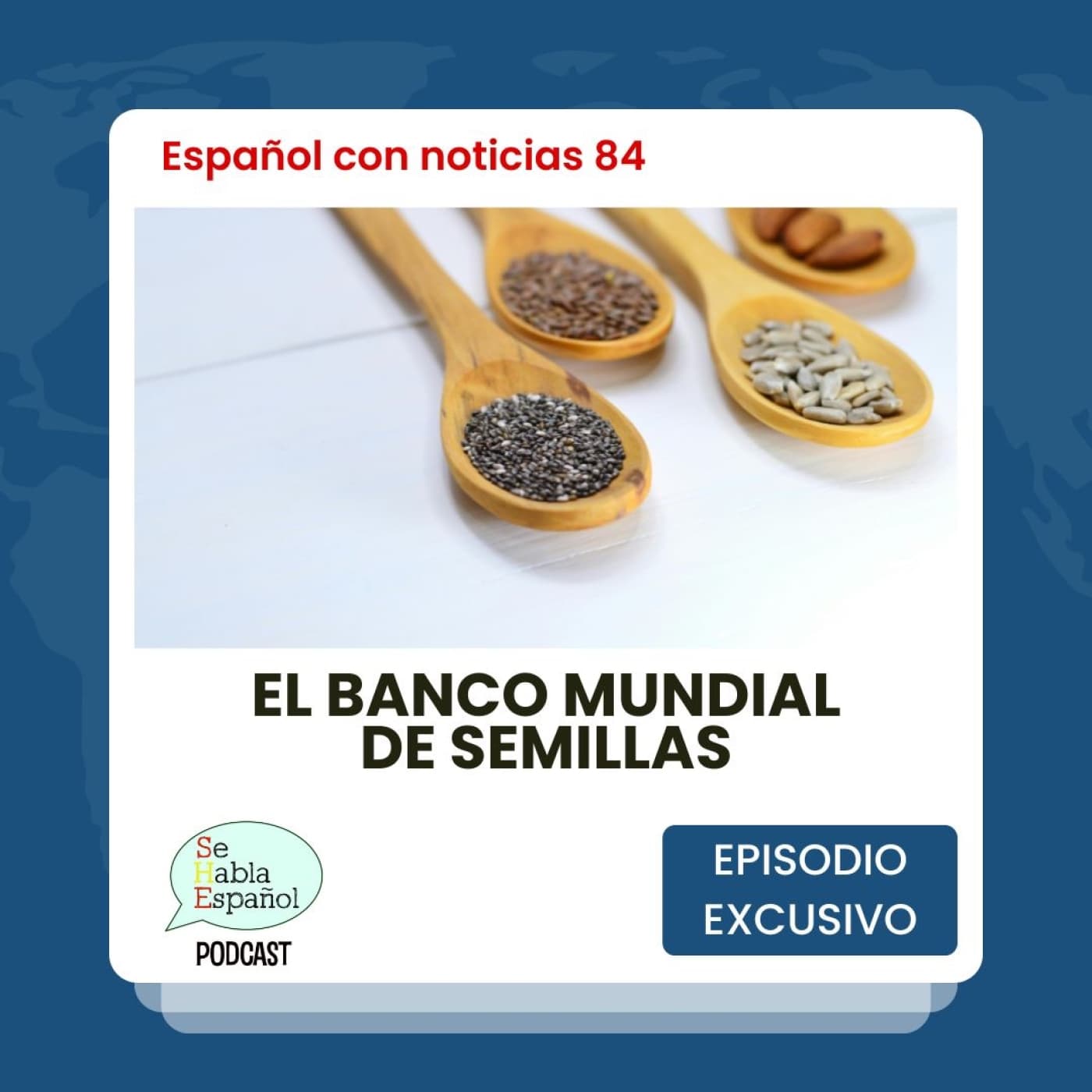Español con noticias 84: El banco mundial de semillas - Episodio exclusivo para mecenas - Se Habla Español cover