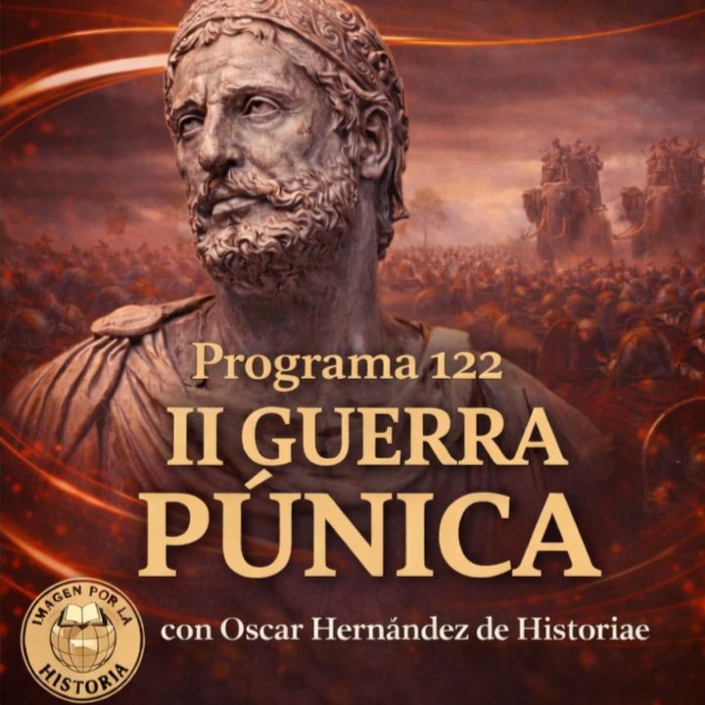 Programa 122 - La II Guerra Púnica con Oscar Hernández de Historiae - Imagen por la Historia cover