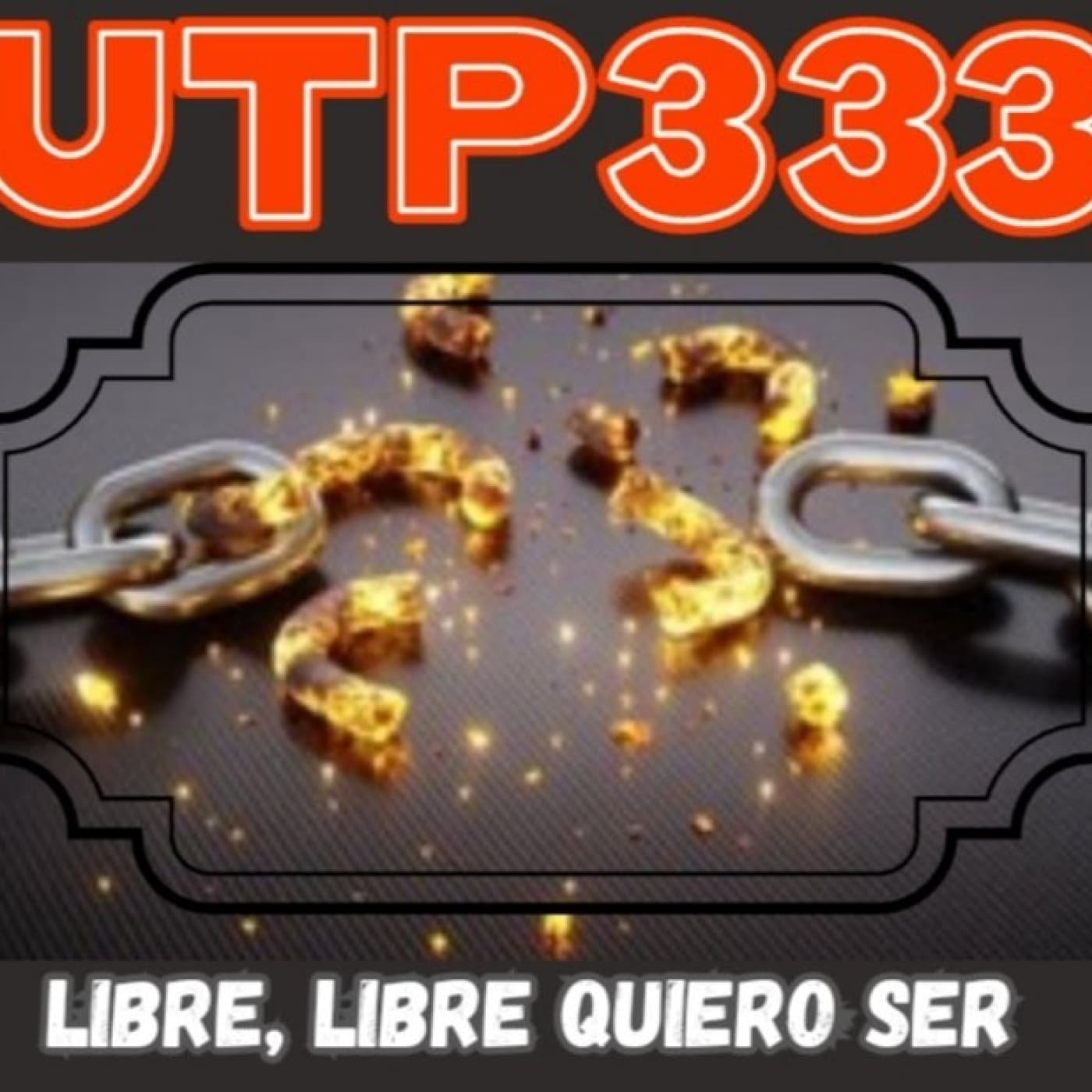 UTP333 Libre, libre quiero ser - Buscadores de la verdad cover