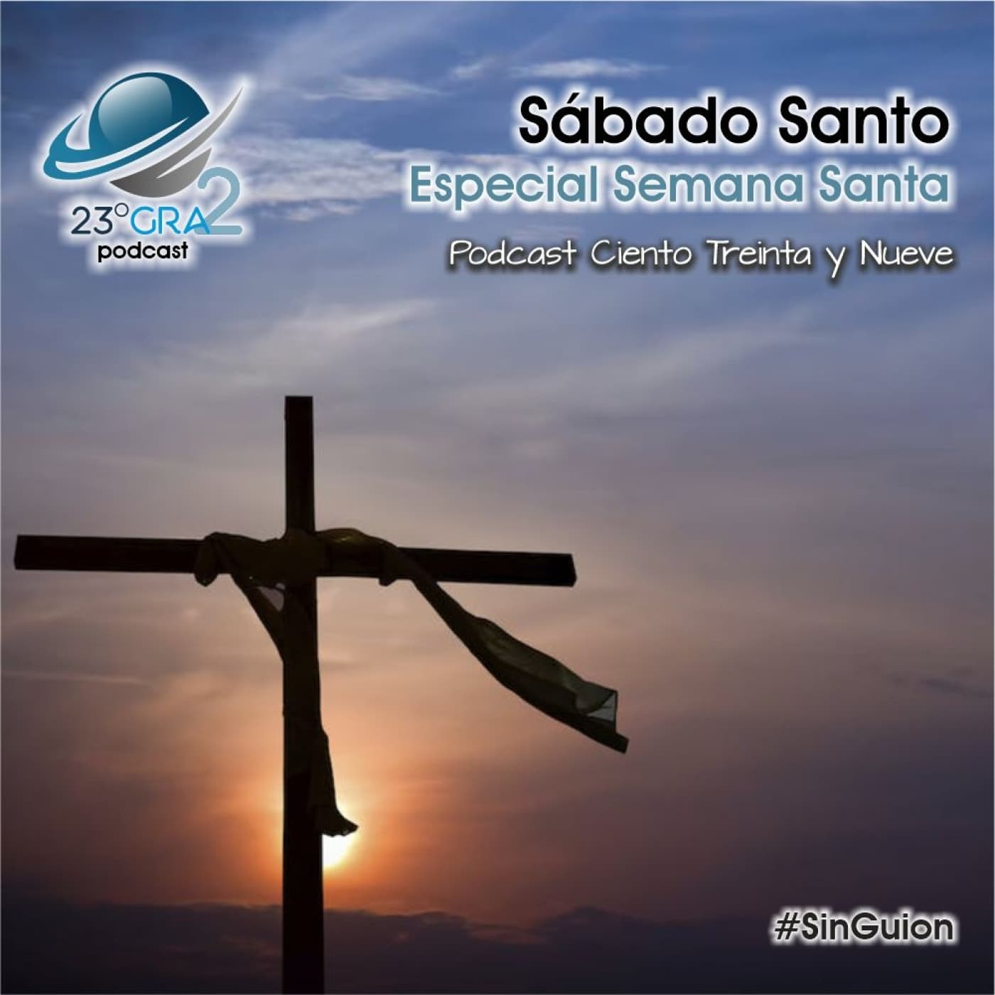 Podcast 139 - Especial Semana Santa - Sábado Santo - 23gra2 - 23 Grados Podcast cover