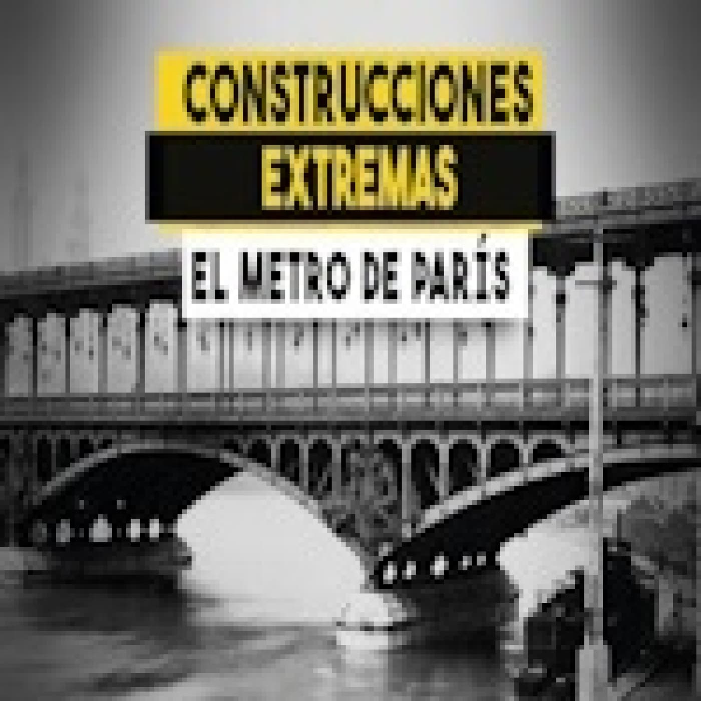 Construcciones Extremas: El metro de Paris - Solo Documental cover