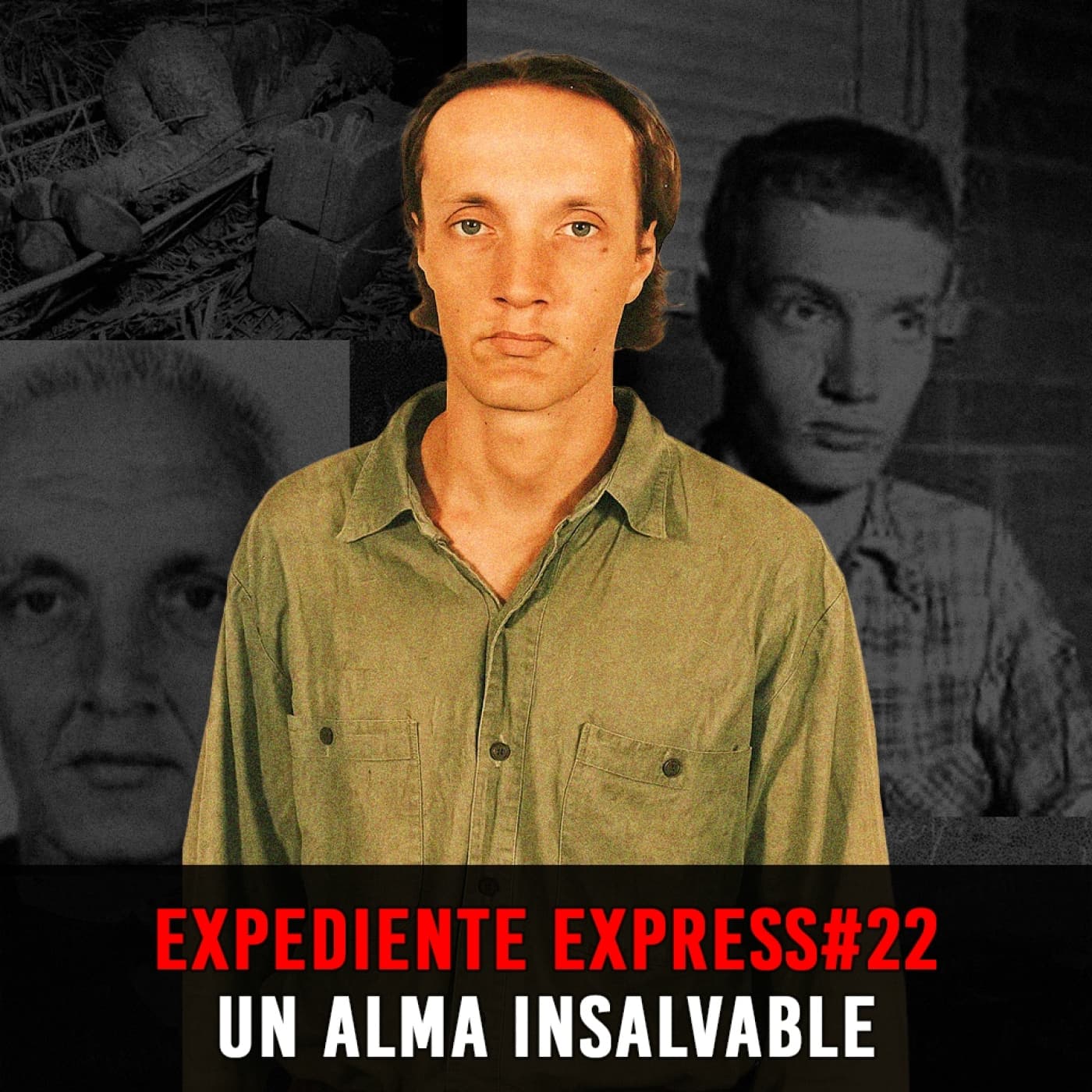 EXPEDIENTE EXPRESS #22: Carl Eder | Un Alma Insalvable - INVESTIGADICTOS True Crime cover