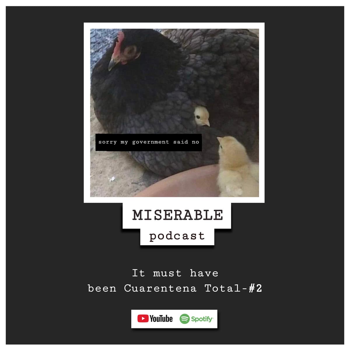 It must have been Cuarentena Total #2 - Miserable Podcast cover