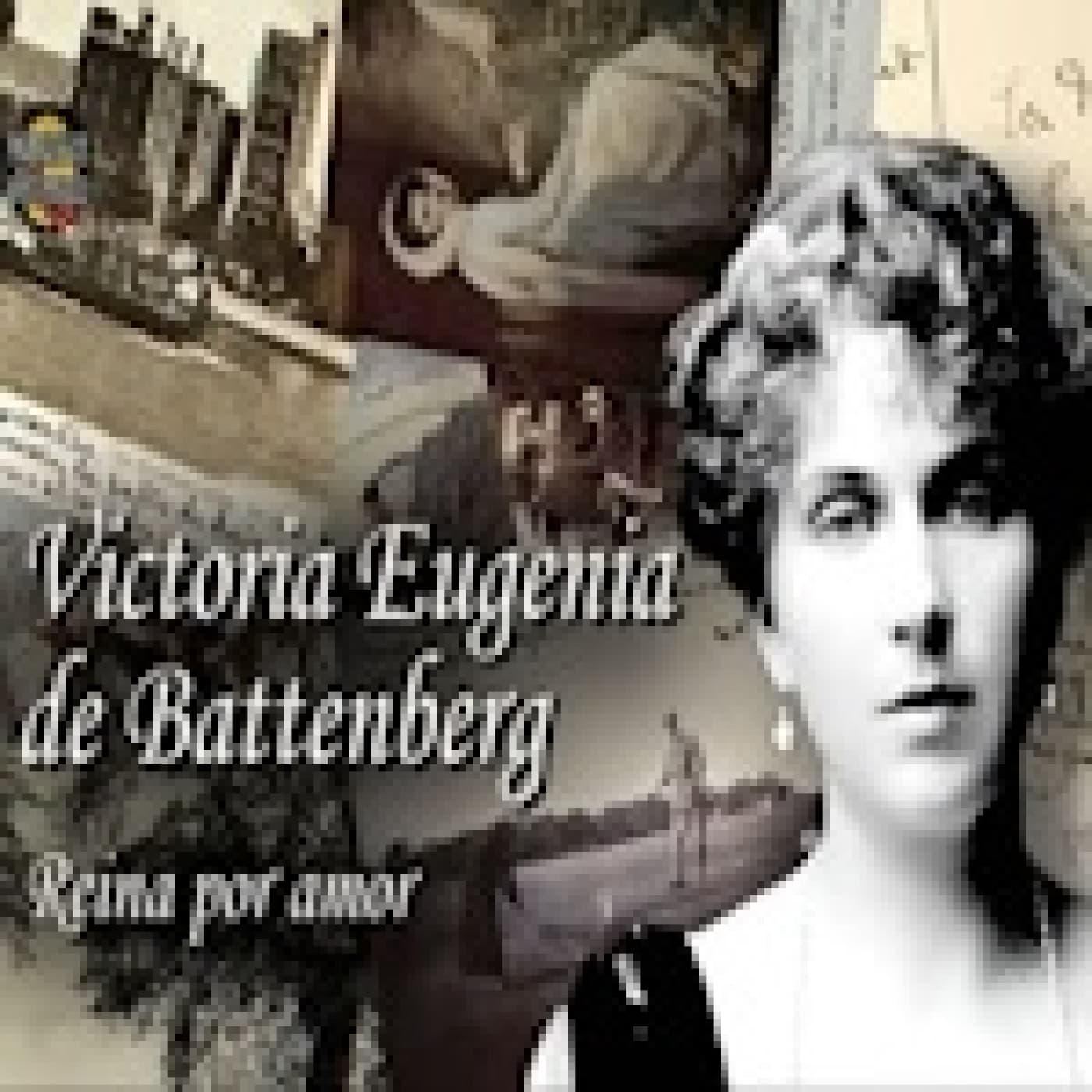 Reina por amor - Victoria Eugenia de Battenberg - Solo Documental cover