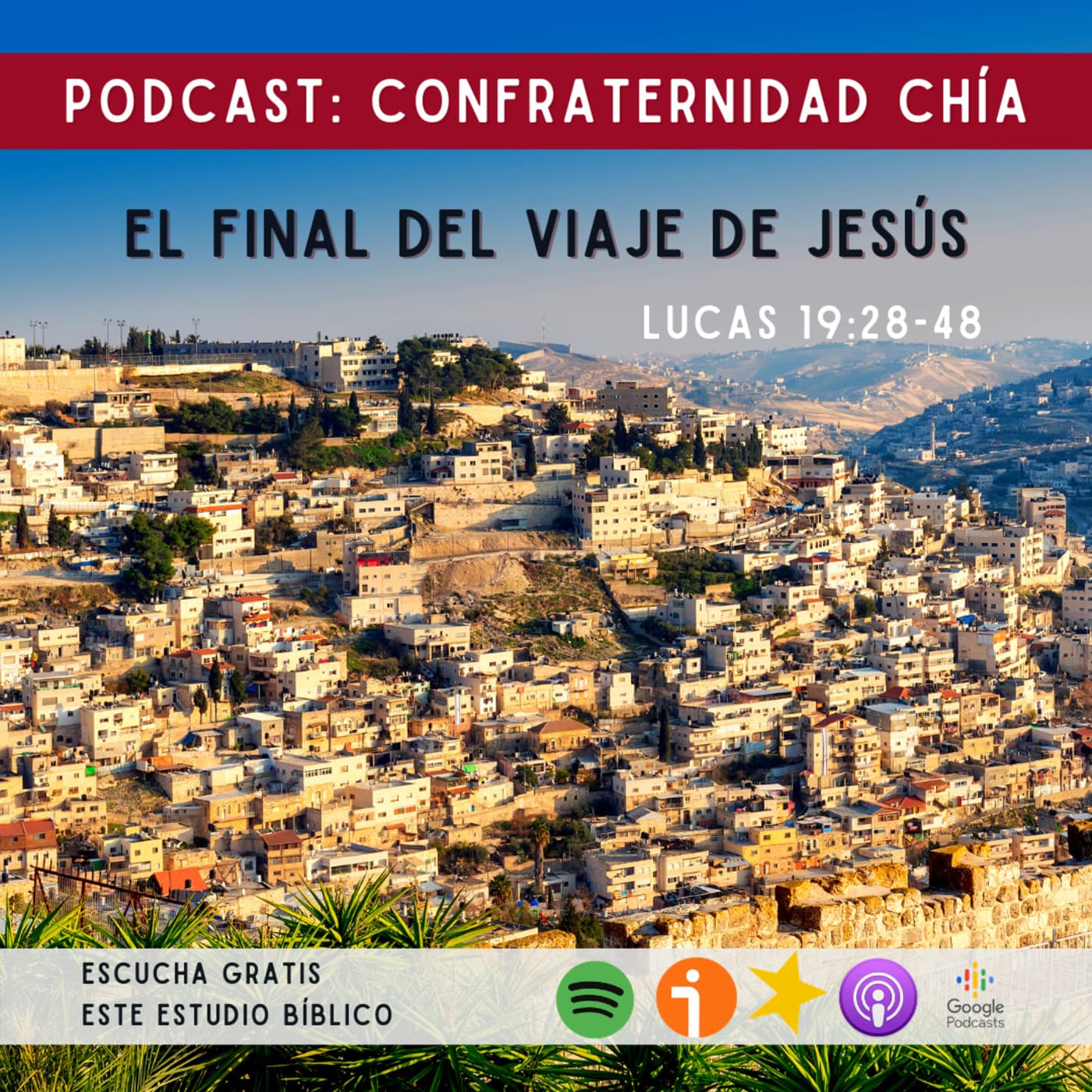 Lucas 19:28-48 El final del viaje - Confraternidad Chía - Seguidores de Jesús cover