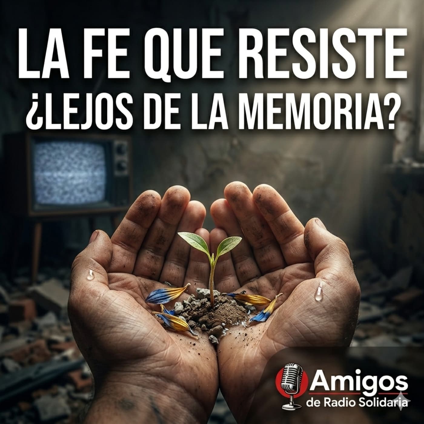 La fe que resiste ¿Lejos de la memoria?   (28/10/2025) — Meditaciones Cristianas cover