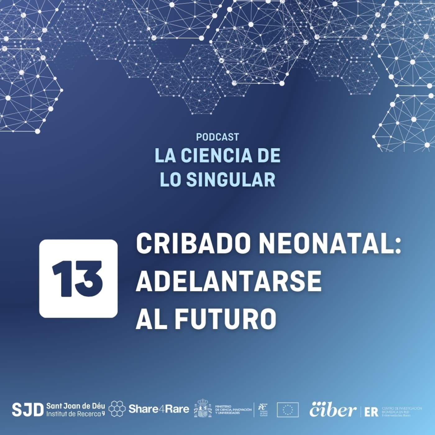 Cribado neonatal: adelantarse al futuro | La Ciencia de lo Singular — La Ciencia de lo Singular cover