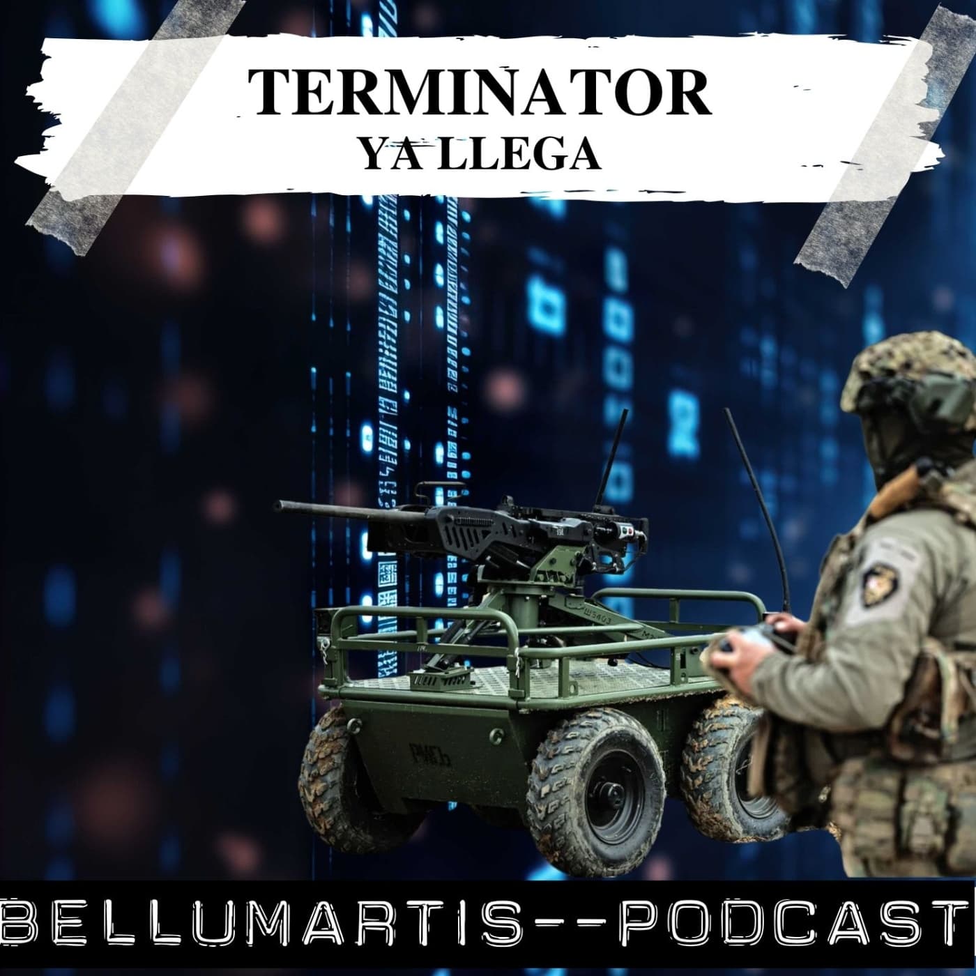 EL ALGORITMO DE LA MUERTE: IA, Robótica y el fin del soldado convencional — BELLUMARTIS PODCAST cover