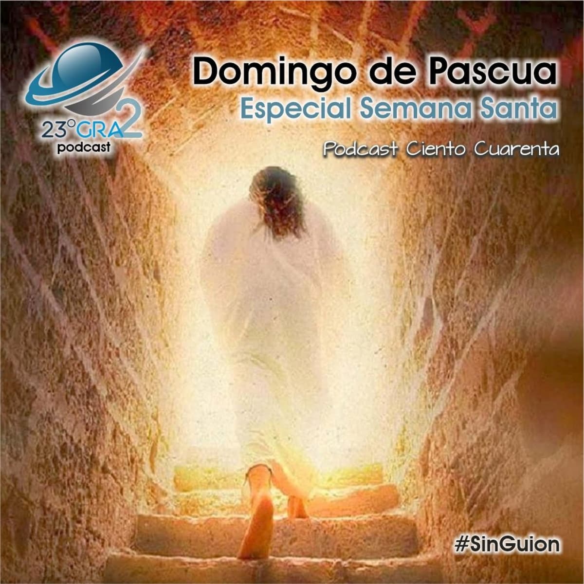 Podcast 140 - Especial Semana Santa - Domingo de Pascua - 23gra2 - 23 Grados Podcast cover