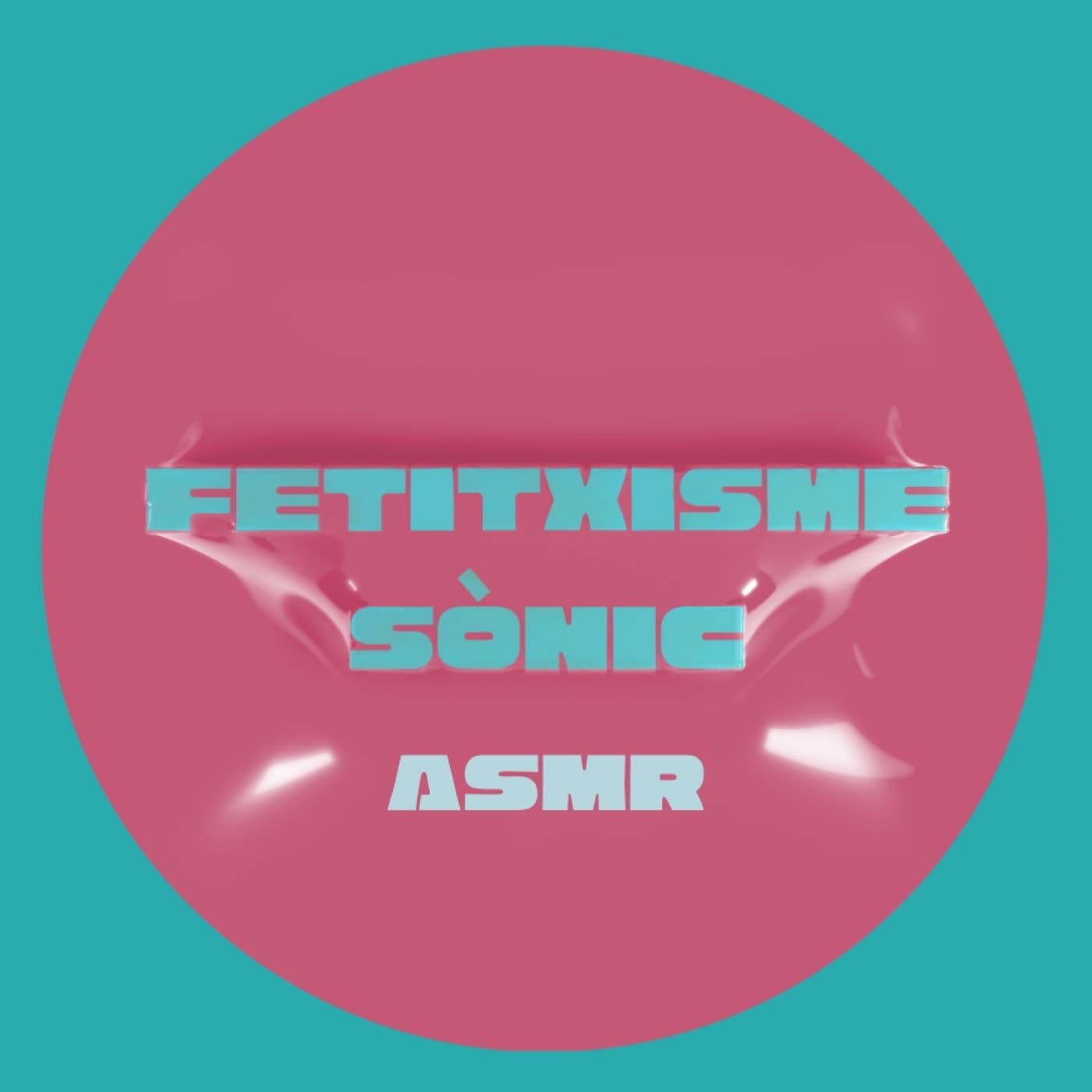 Fetitxisme Sònic: ASMR amb Amas i Valo Sonoro - Fetitxisme Sònic cover