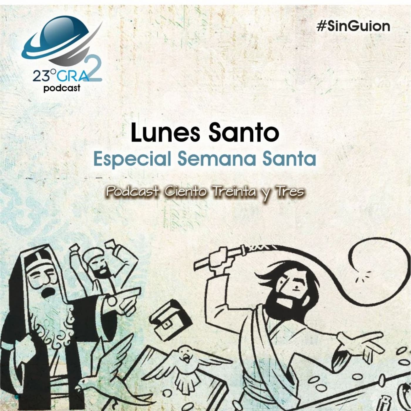 Podcast 133 - Especial Semana Santa - Lunes Santo - 23gra2 - 23 Grados Podcast cover